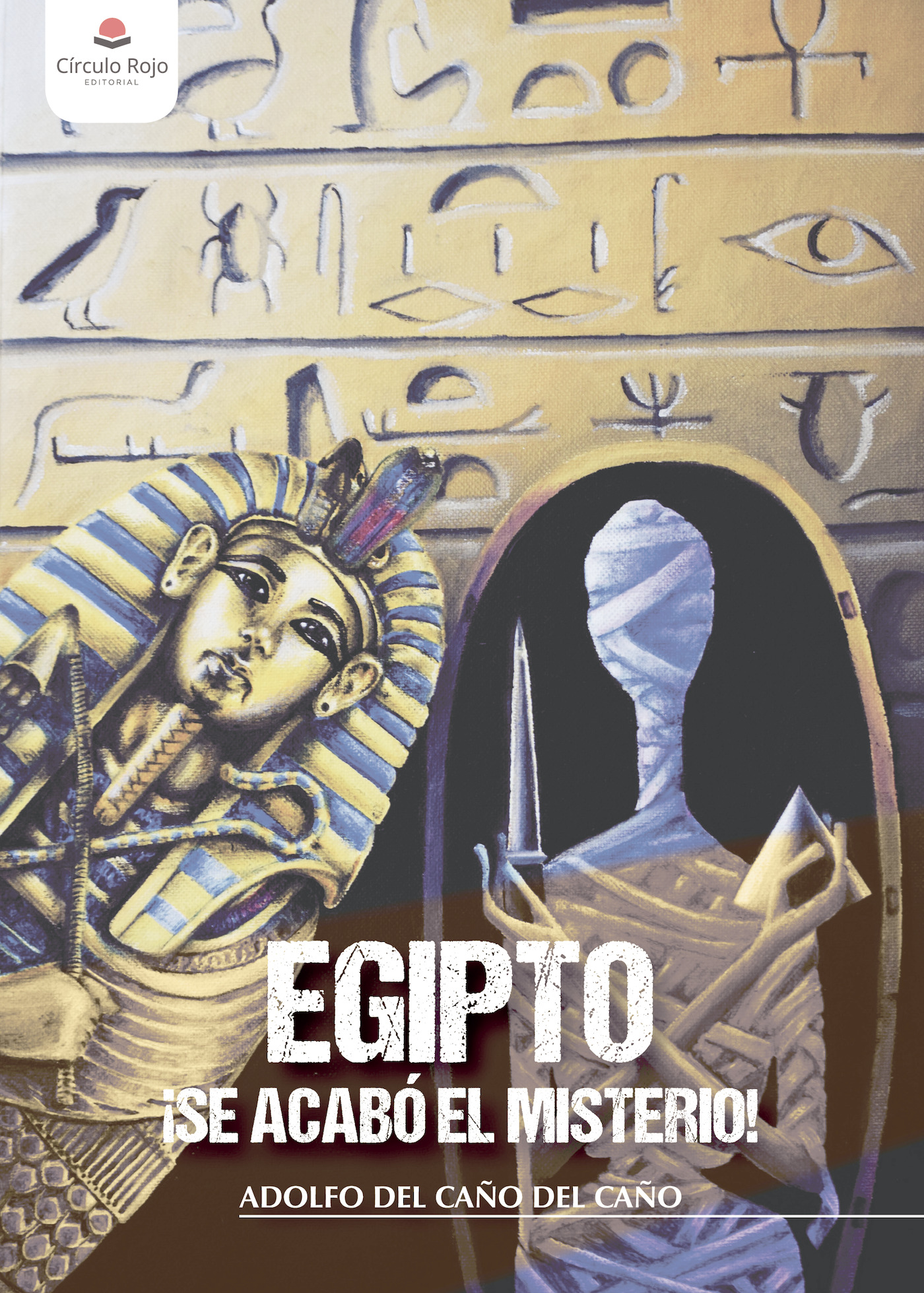 Portada de Egipto ¡se acabó el misterio!