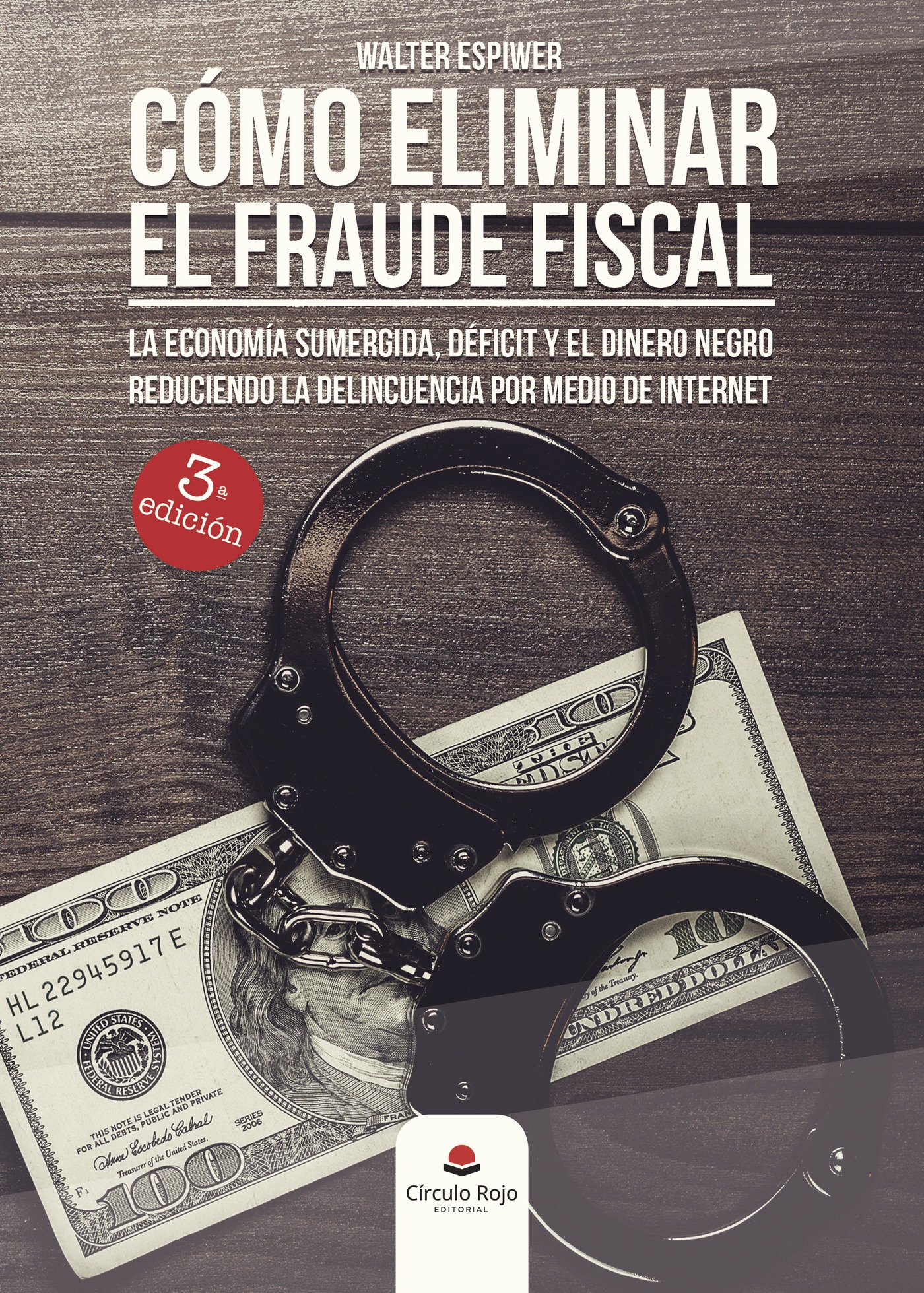 Portada de CÓMO ELIMINAR EL FRAUDE FISCAL, LA ECONOMÍA SUMERGIDA, DÉFICIT Y EL DINERO NEGRO REDUCIENDO LA DELINCUENCIA POR MEDIO DE INTERNET