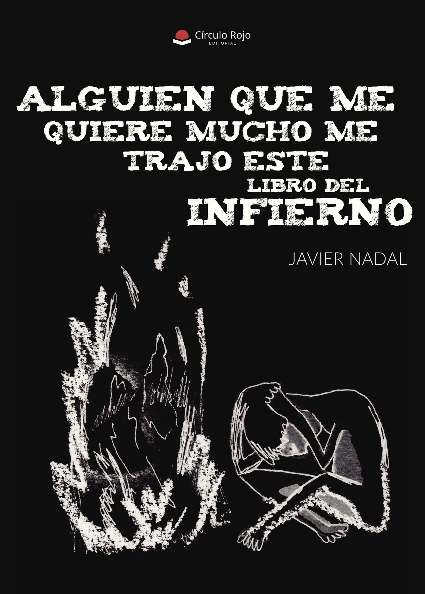 Portada de Alguien que me quiere mucho me trajo este libro del infierno · Javier Nadal