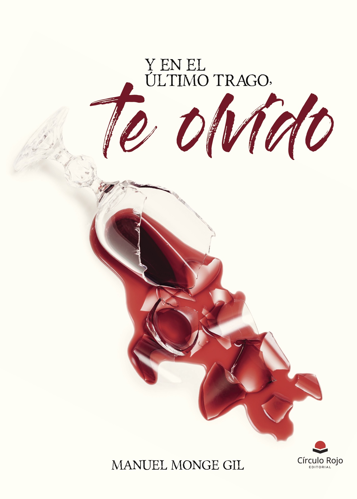 Portada de Y EN EL ÚLTIMO TRAGO, TE OLVIDO