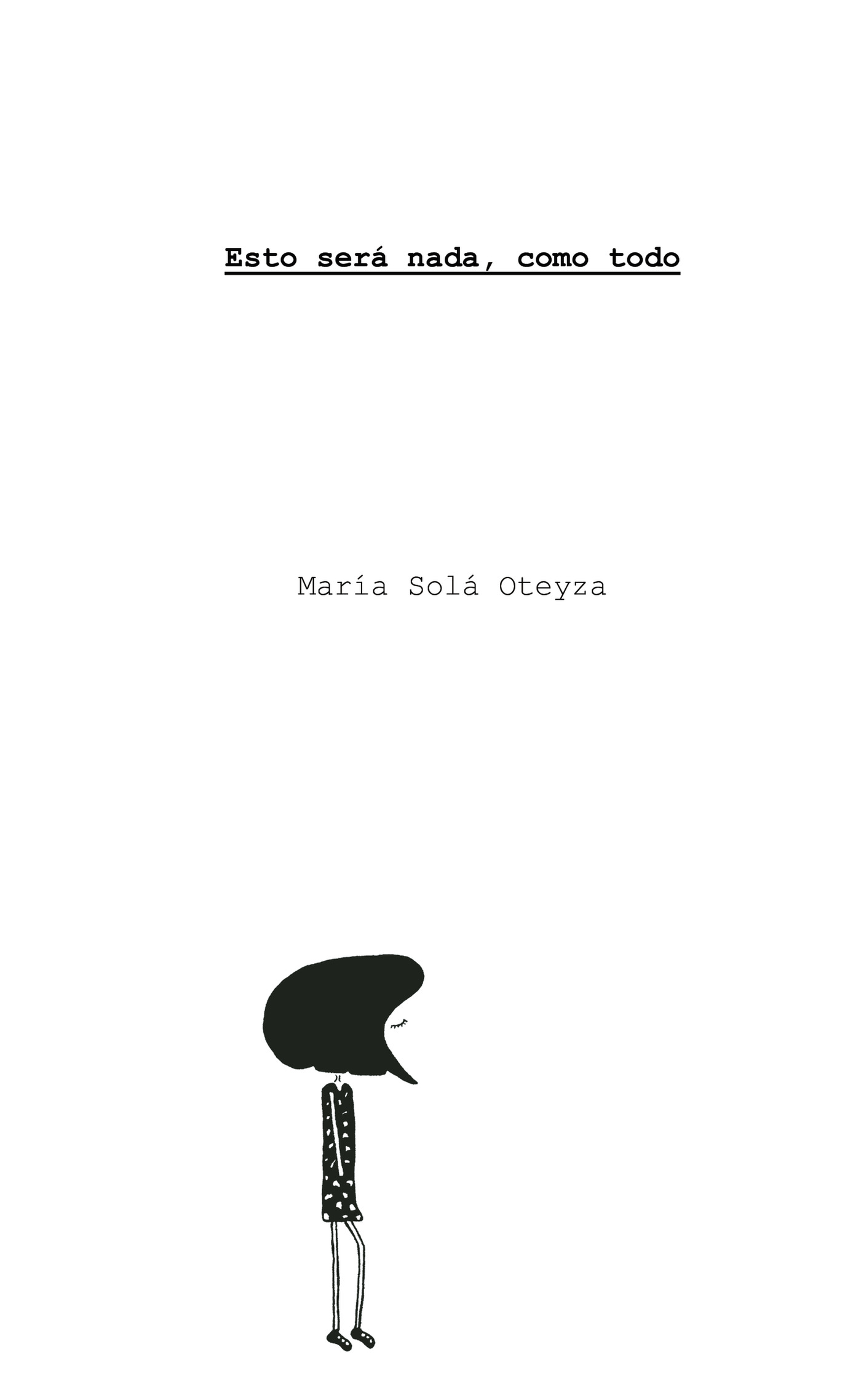 Portada de Esto será nada, como todo · María Solá Oteyza