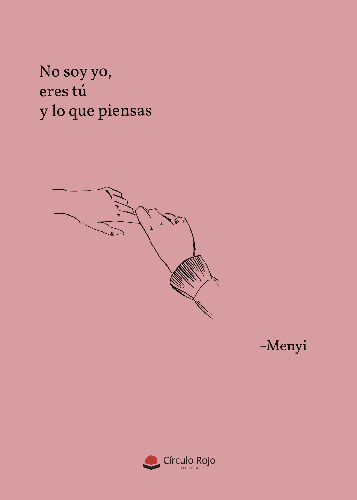 Portada de No soy yo, eres tú y lo que piensas