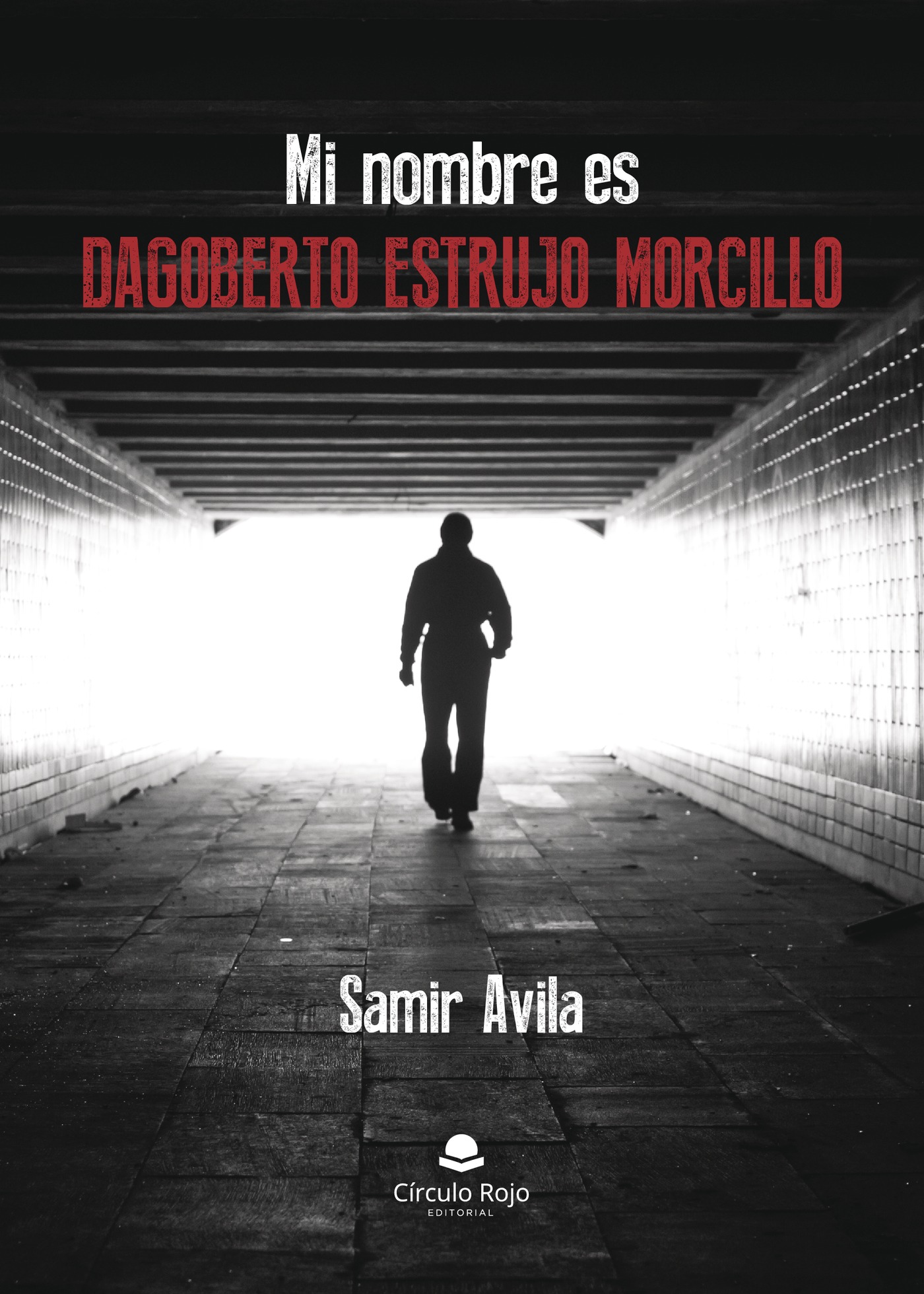 Portada de Mi nombre es Dagoberto Estrujo Morcillo