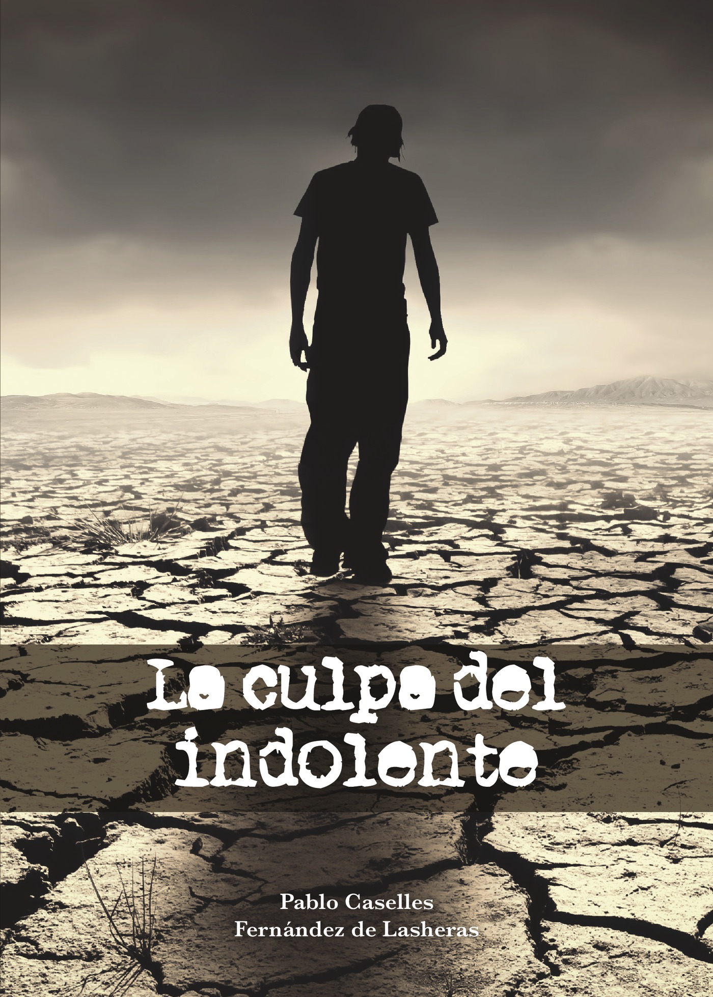Portada de La culpa del indolente · Pablo Caselles Fernandez de Lasheras