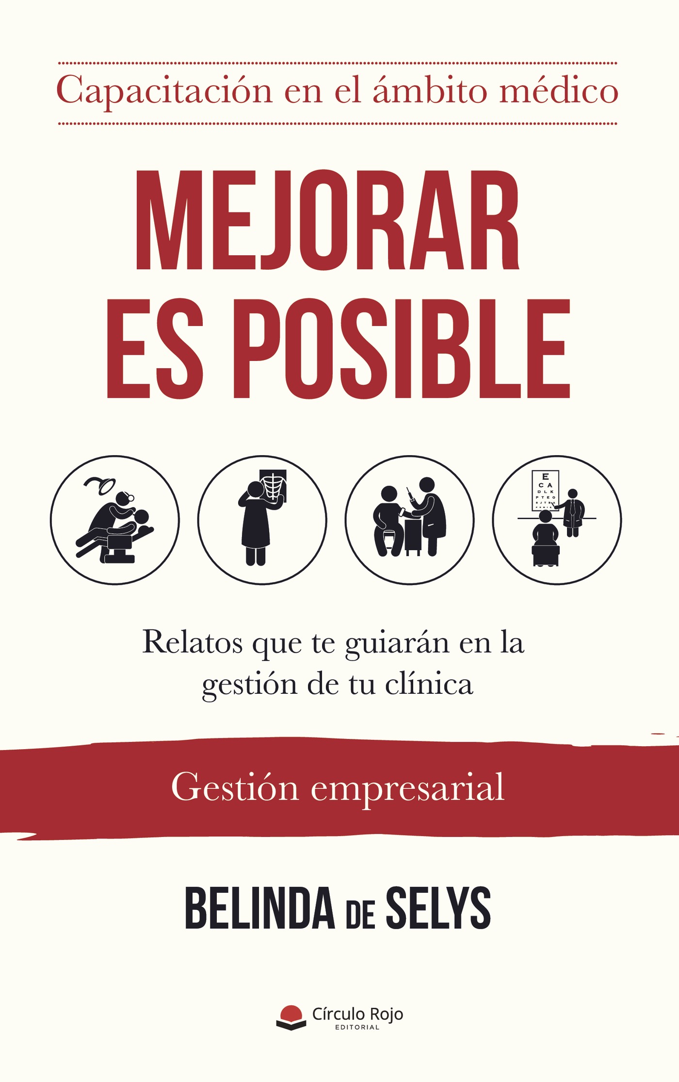 Portada de MEJORAR es POSIBLE. Relatos que te guiarán en la gestión de tu clínica