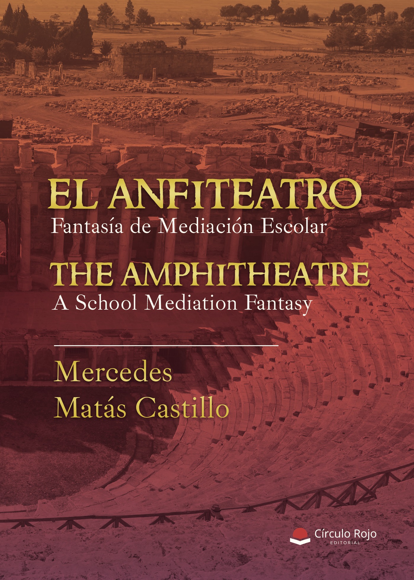 Portada de EL ANFITEATRO. Fantasía de mediación escolar. THE AMPHITHEATRE. A school mediation fantasy