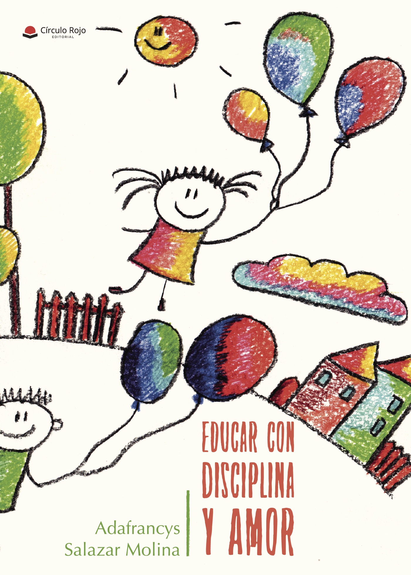 Portada de Educar con Disciplina y Amor · Adafrancys Salazar Molina