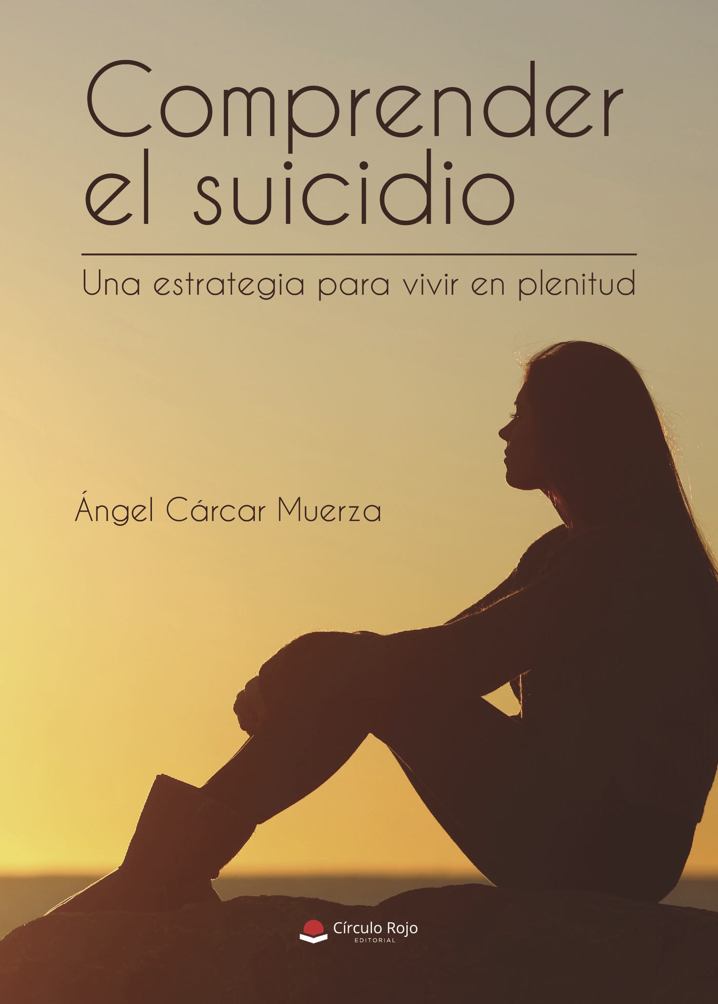 Portada de Comprender el suicidio Una estrategia para vivir en plenitud