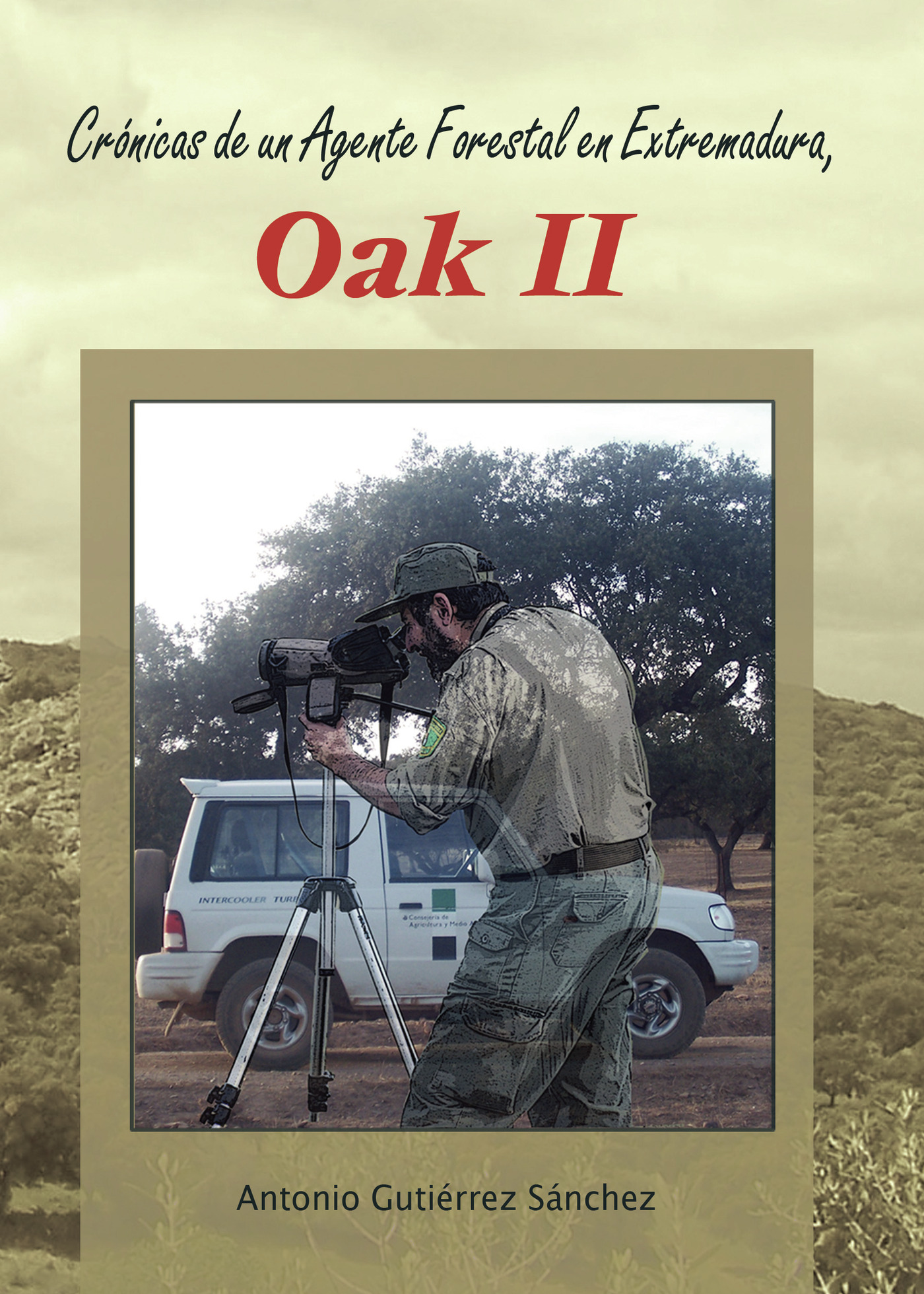 Portada de Crónicas de un Agente Forestal en Extremadura, Oak II