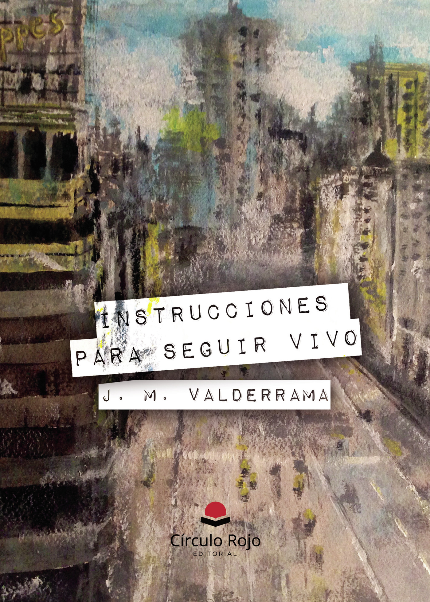 Portada de Instrucciones para seguir vivo