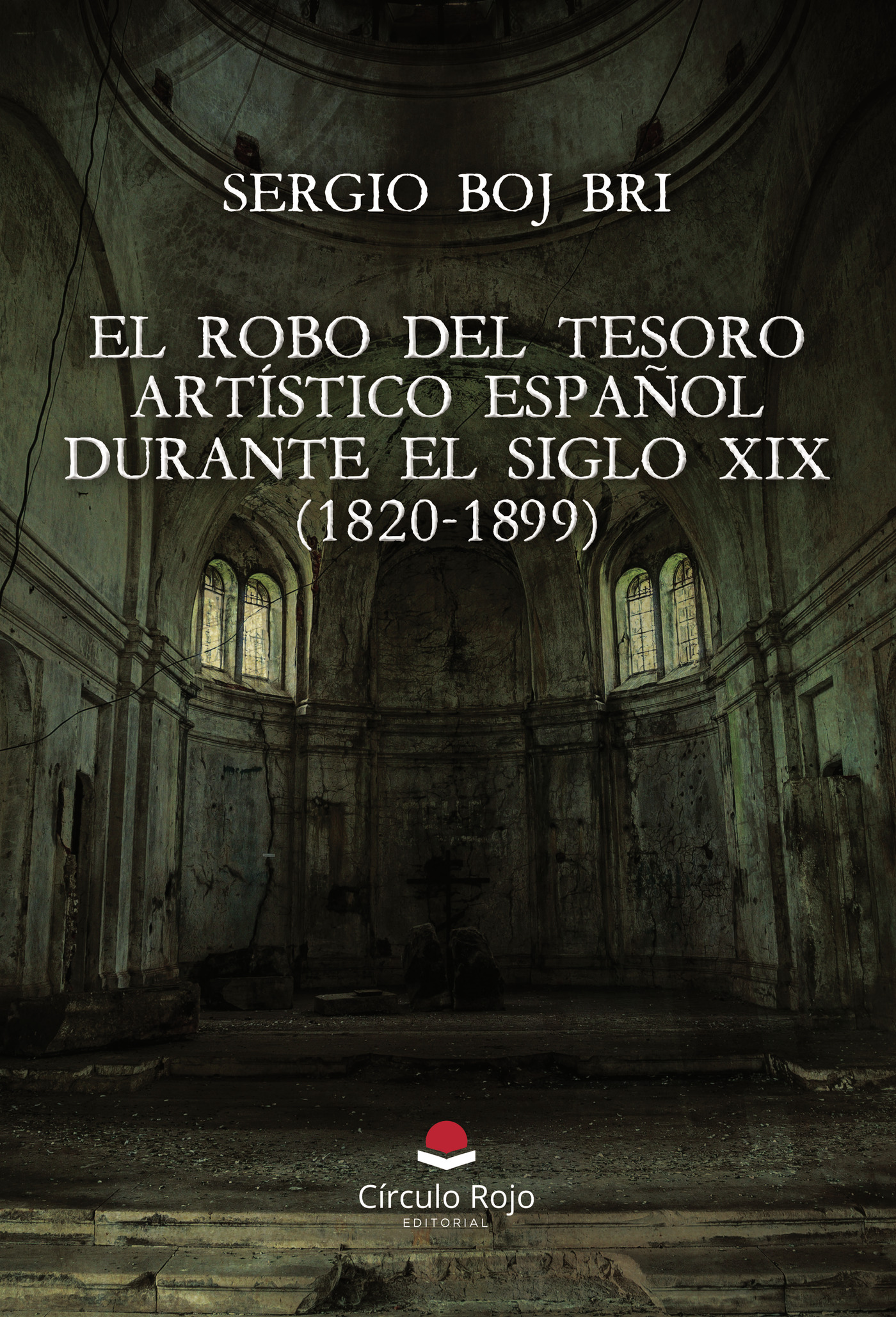 Portada de El robo del tesoro artístico español durante el Siglo XIX (1820-1899)