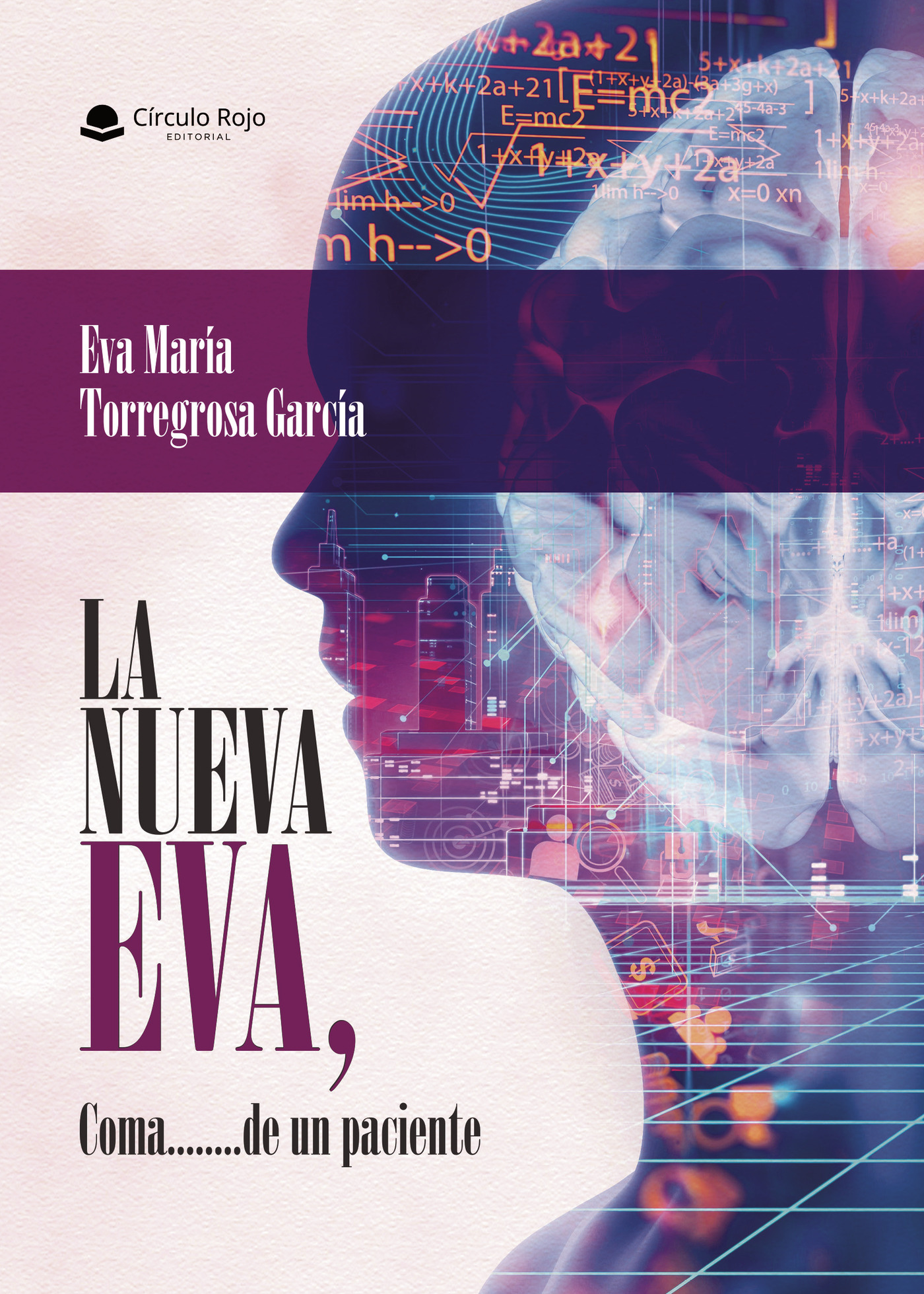 Portada de LA NUEVA EVA, Coma........de un paciente · Eva María Torregrosa García