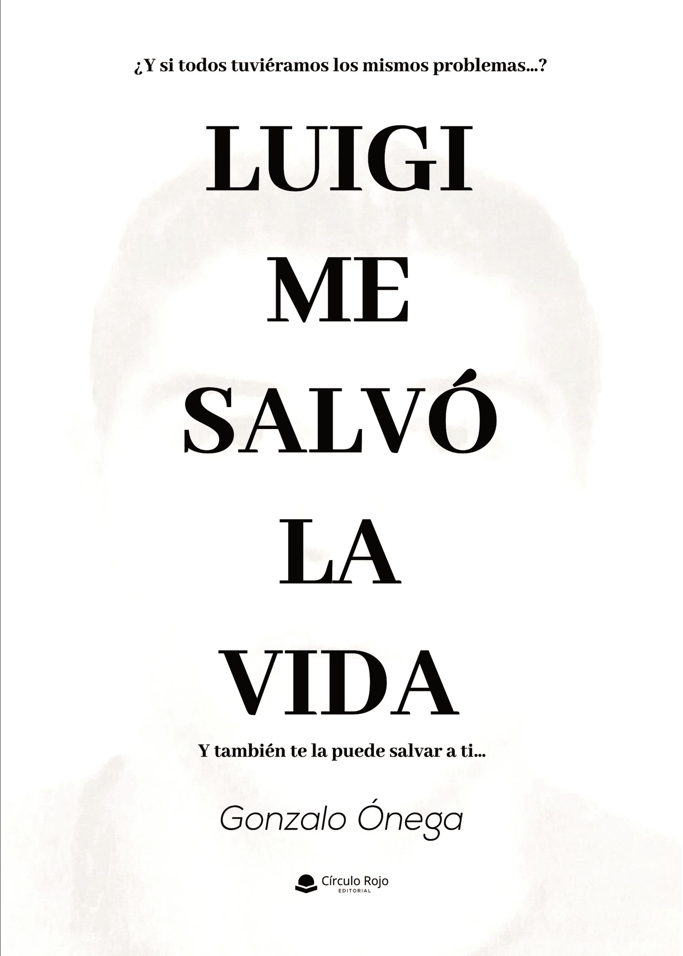 Portada de Luigi me salvo la vida · Gonzalo Ónega
