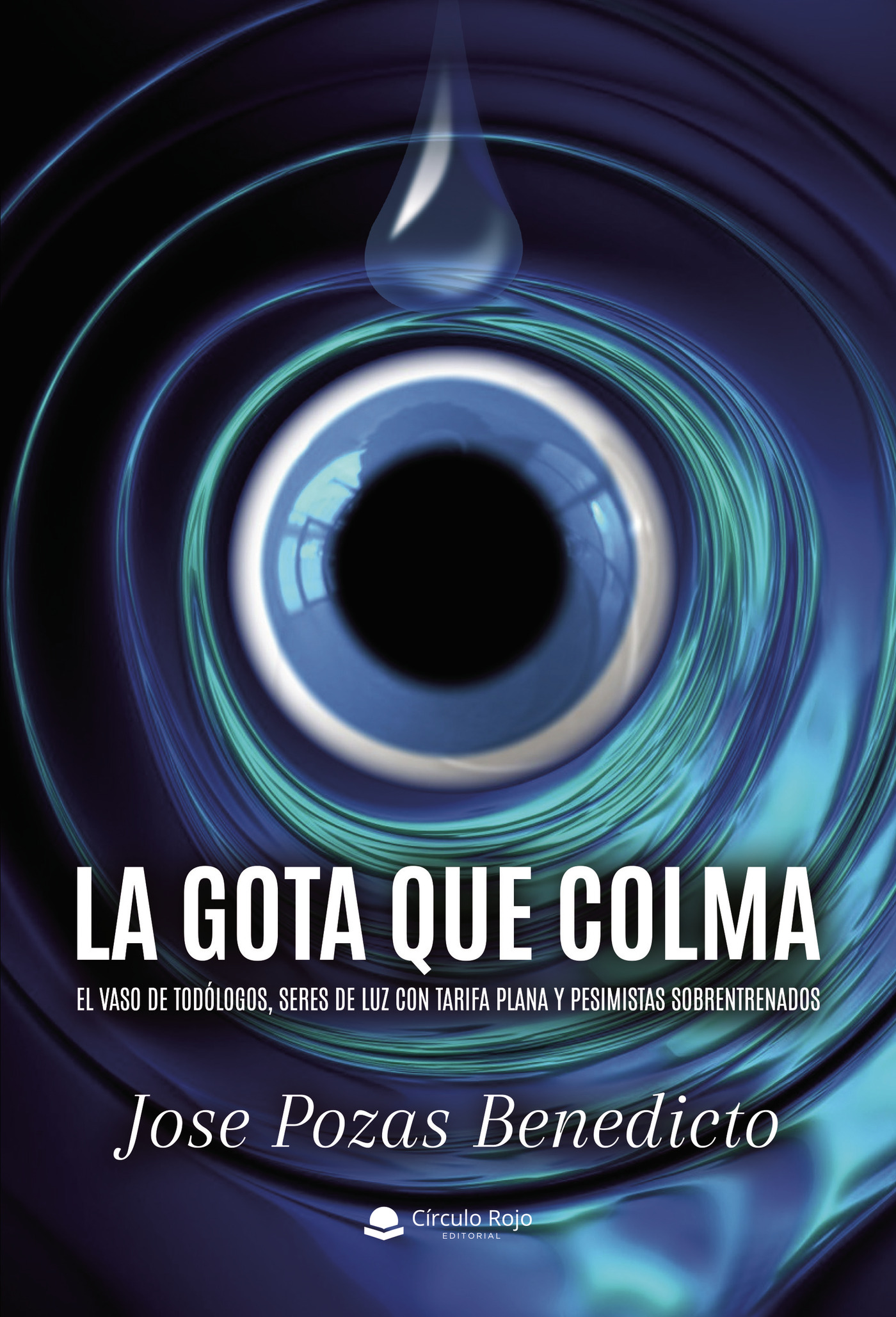 Portada de La Gota que colma. El vaso de todólogos, seres de luz con tarifa plana y pesimistas sobrentrenados