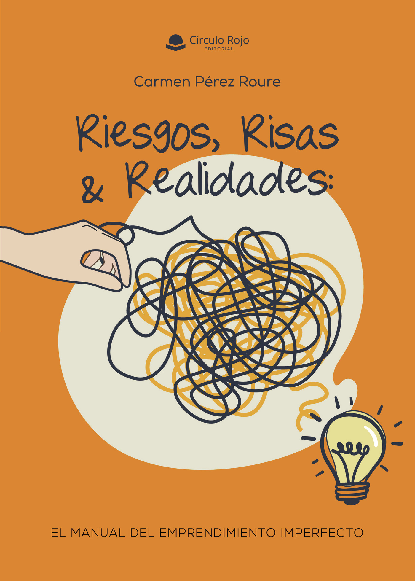 Portada de Riesgos, risas y realidades: El manual del emprendimiento imperfecto