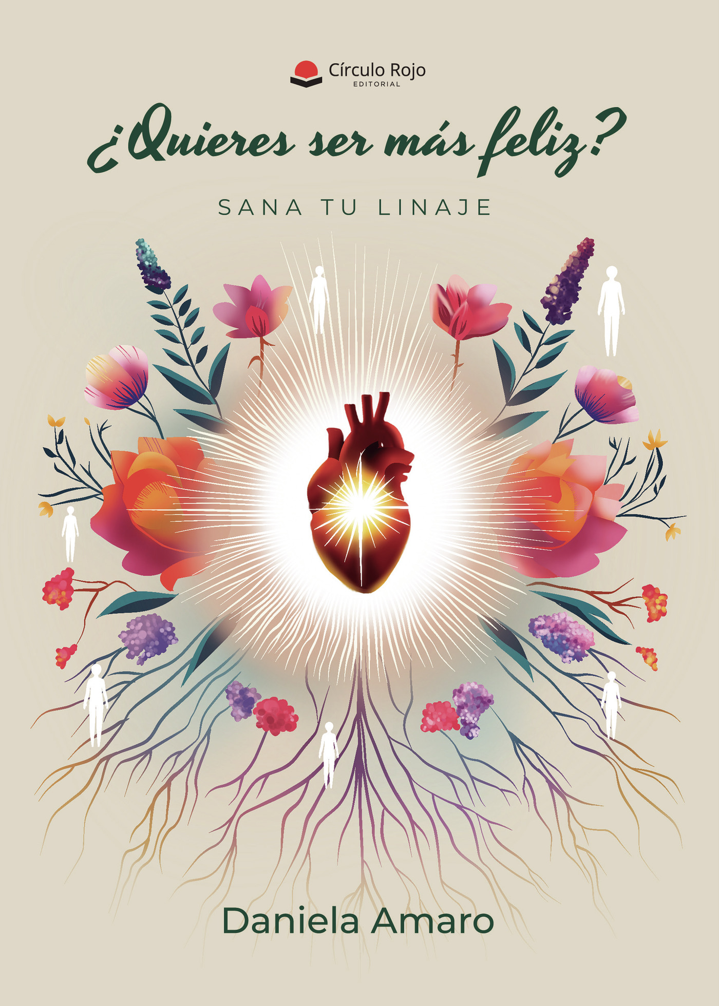 Portada de ¿Quieres ser más feliz? Sana tu linaje