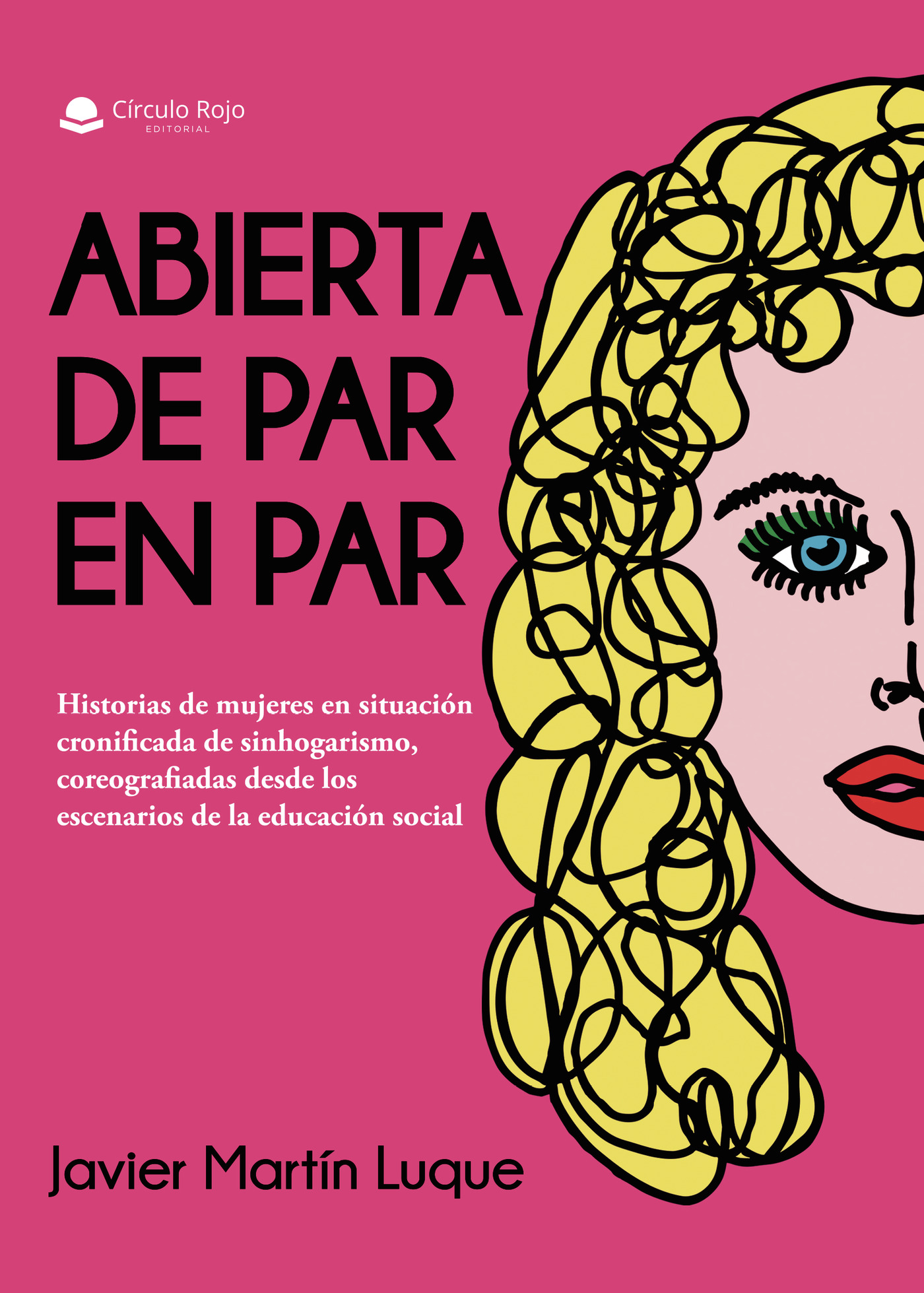 Portada de Abierta de par en par. Historias de mujeres en situación cronificada de sinhogarismo, coreografiadas desde los escenarios de la educación social