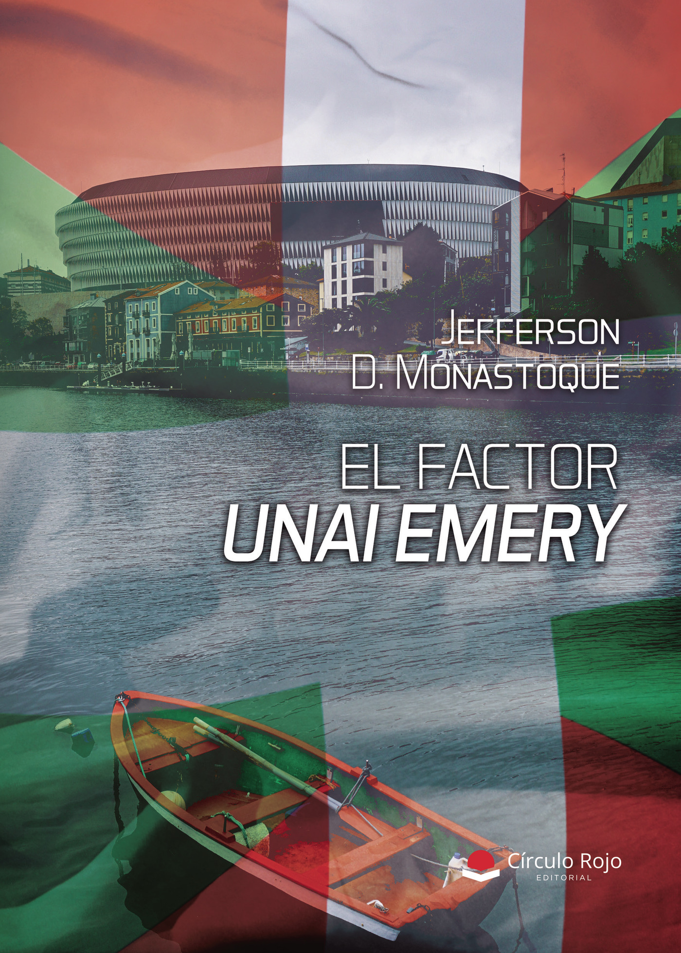 Portada de El Factor Unai Emery · Jefferson D. Monastoque