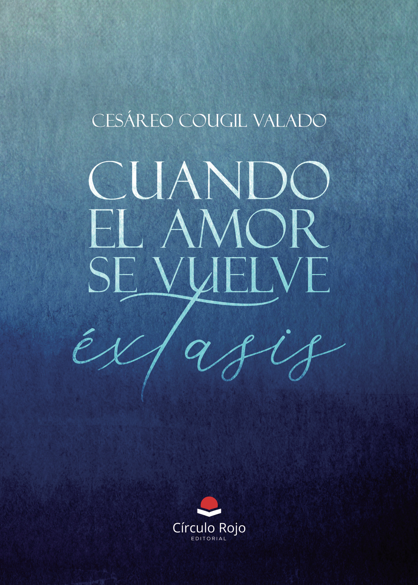 Portada de Cuando el amor se vuelve éxtasis