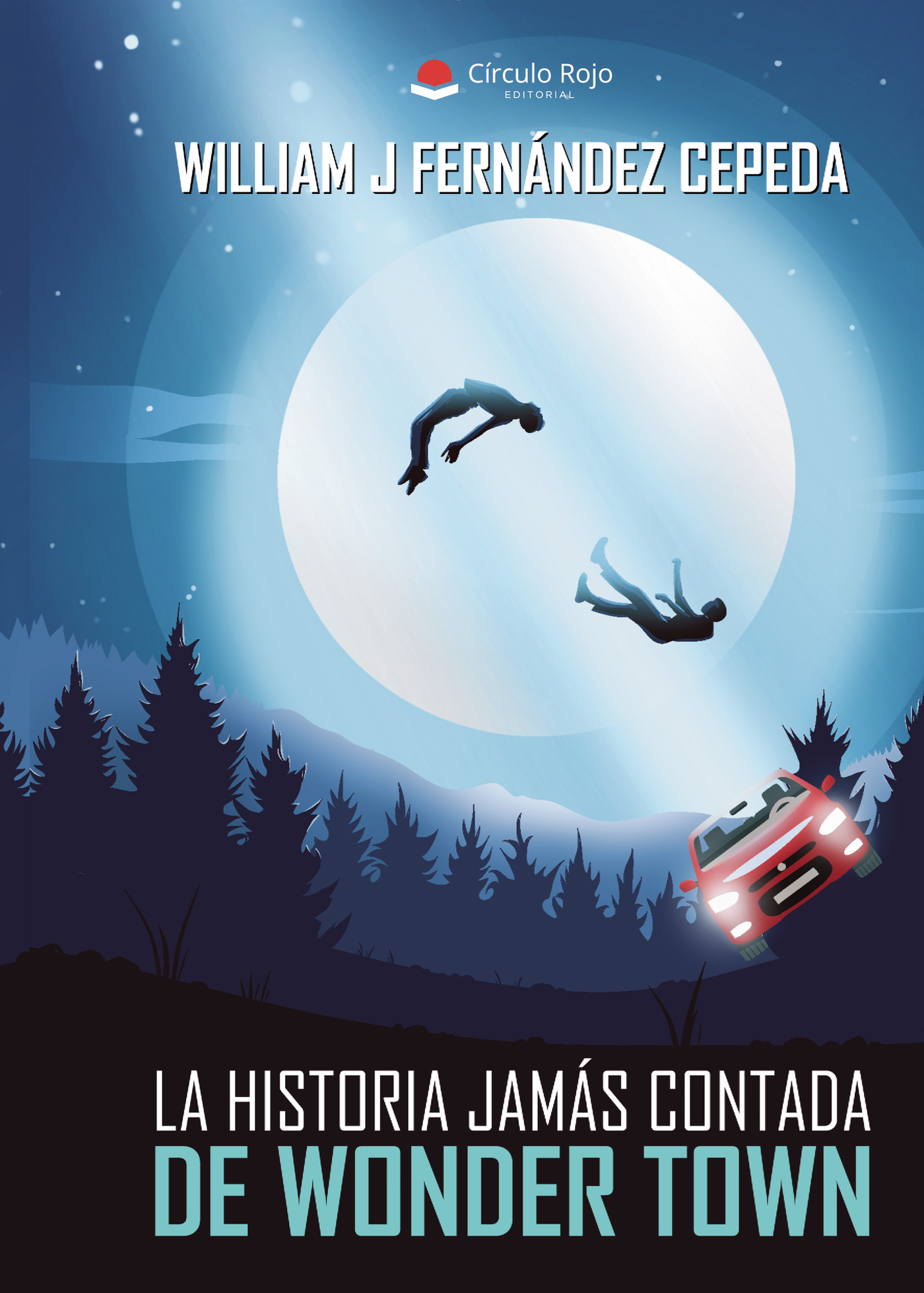 Portada de LA HISTORIA JAMÁS CONTADA DE WONDER TOWN · WILLIAM J. FERNÁNDEZ CEPEDA