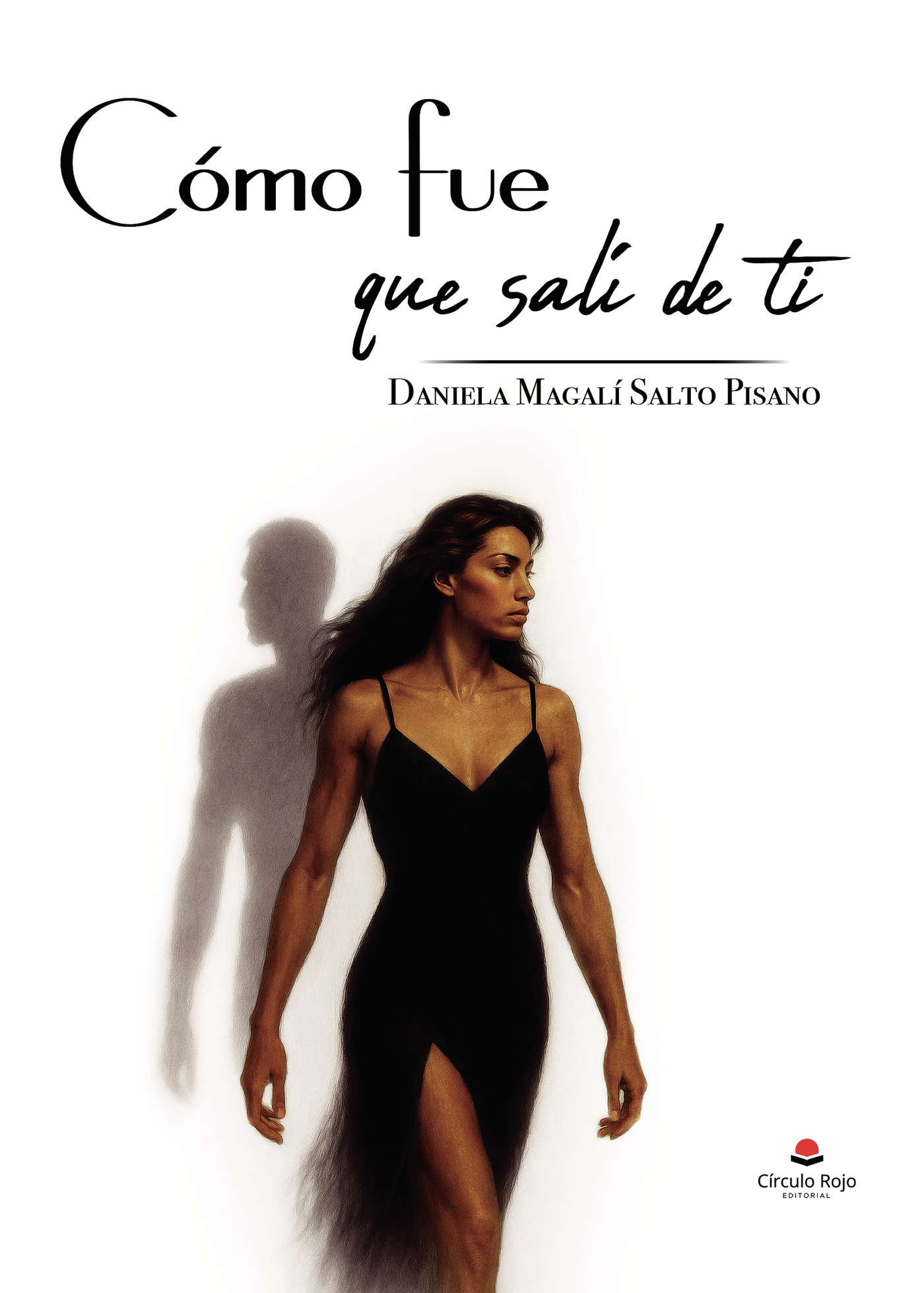 Portada de Cómo fue que salí de ti
