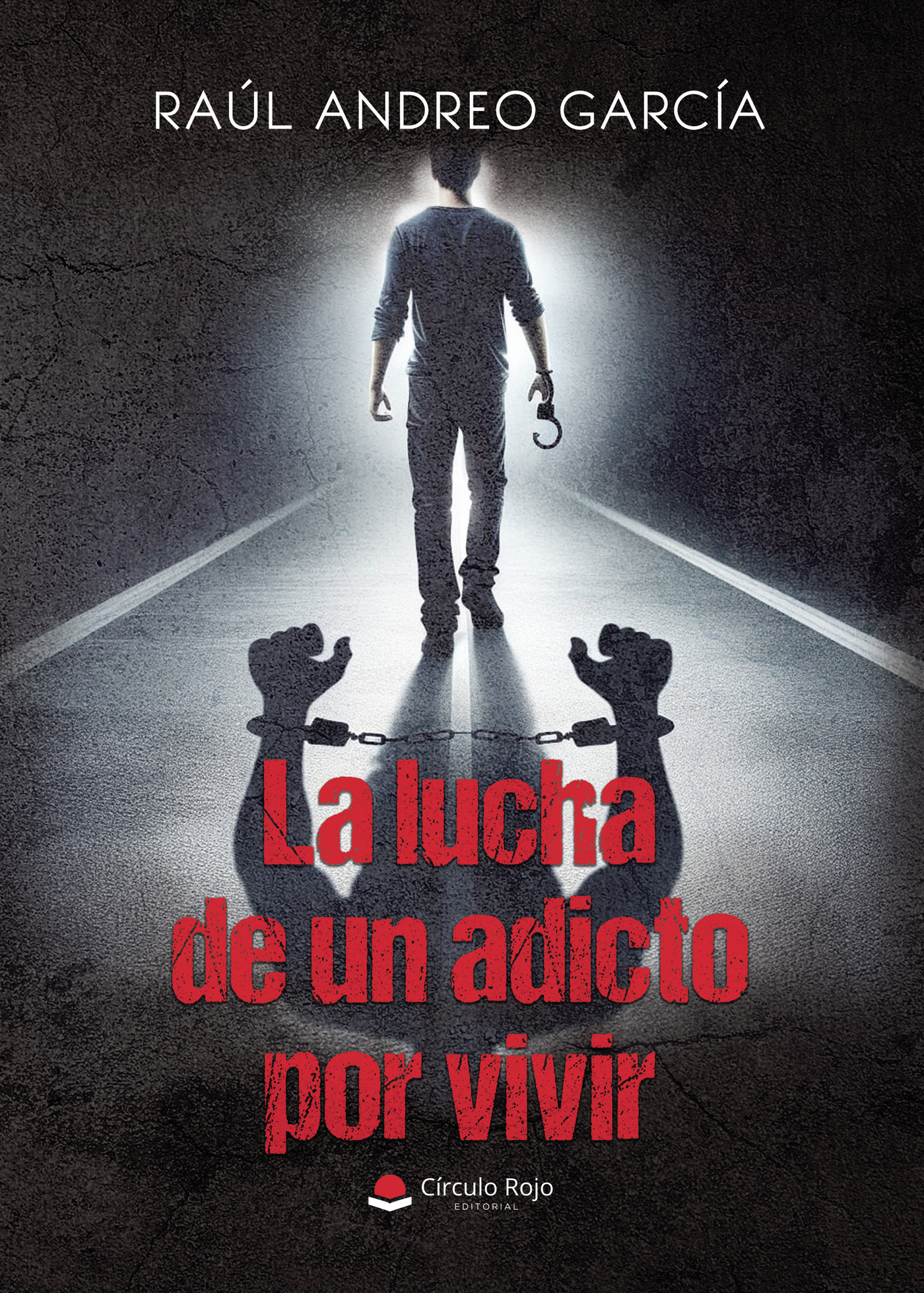 Portada de La lucha de un adicto por vivir