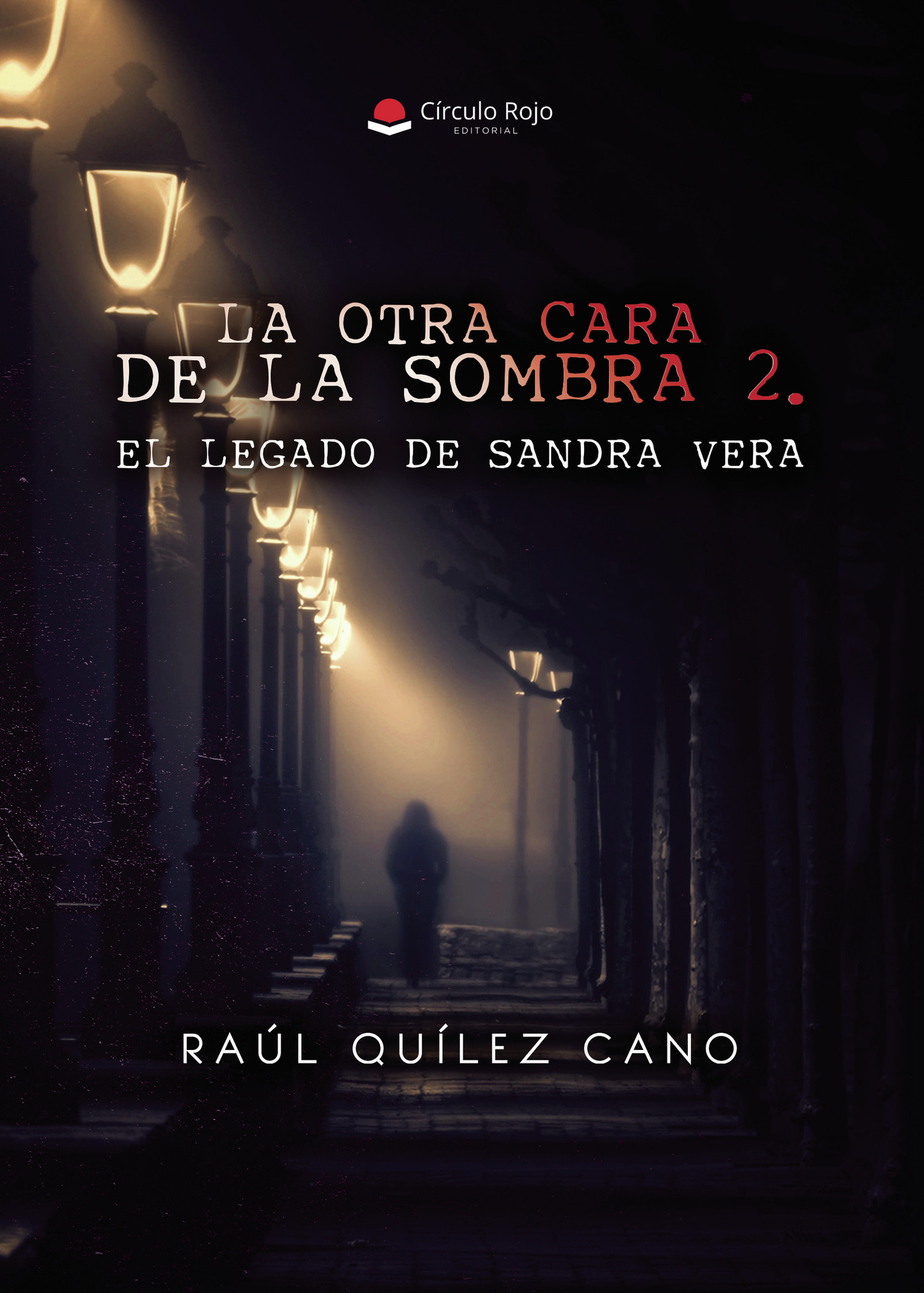 Portada de La otra cara de la sombra 2. El legado de Sandra Vera. · Raúl Quílez Cano