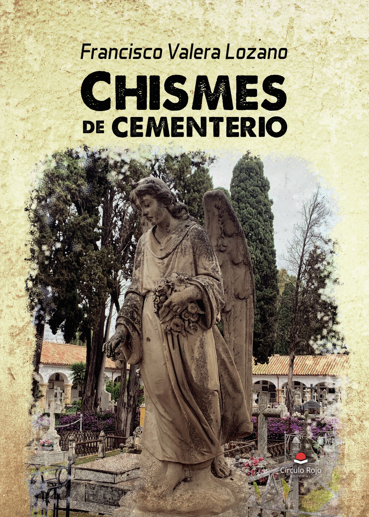 Portada de Chismes de cementerio · Francisco Valera Lozano