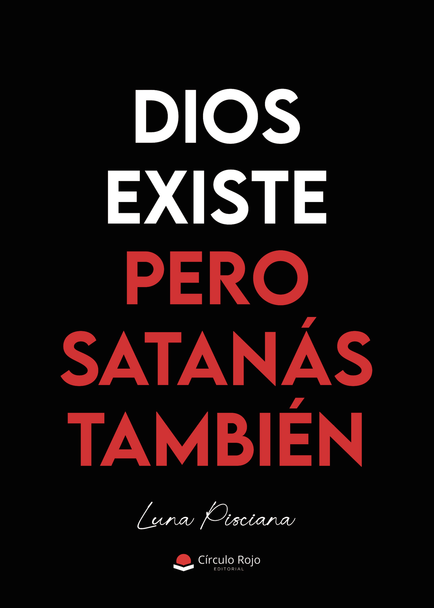 Portada de DIOS EXISTE PERO SATANÁS TAMBIÉN