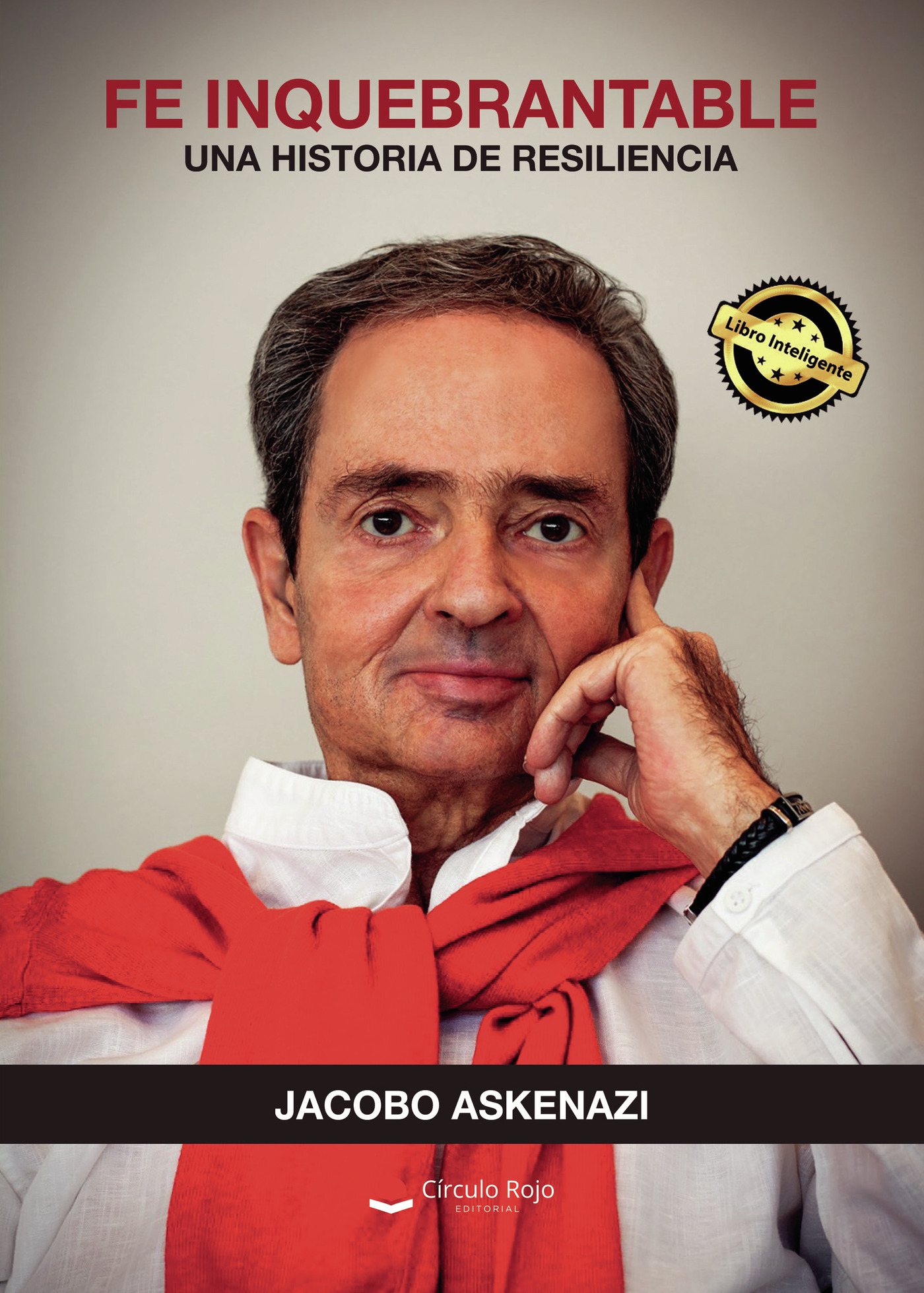 Portada de FE INQUEBRANTABLE. Una historia de resiliencia · Jacobo Askenazi