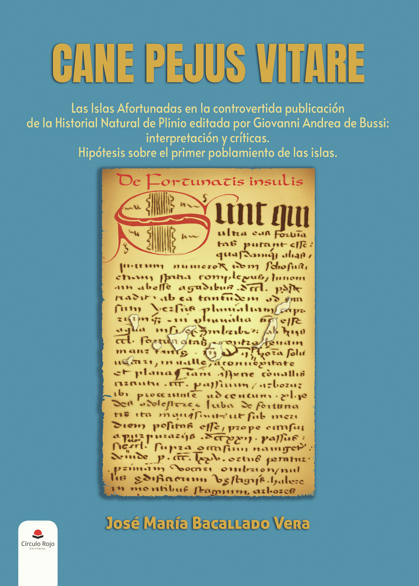 Portada de CANE PEJUS VITARE. Las Islas Afortunadas en la controvertida publicación de la Historial Natural de Plinio editada por Giovanni Andrea de Bussi: interpretación y críticas. Hipótesis sobre el primer poblamiento de las islas.