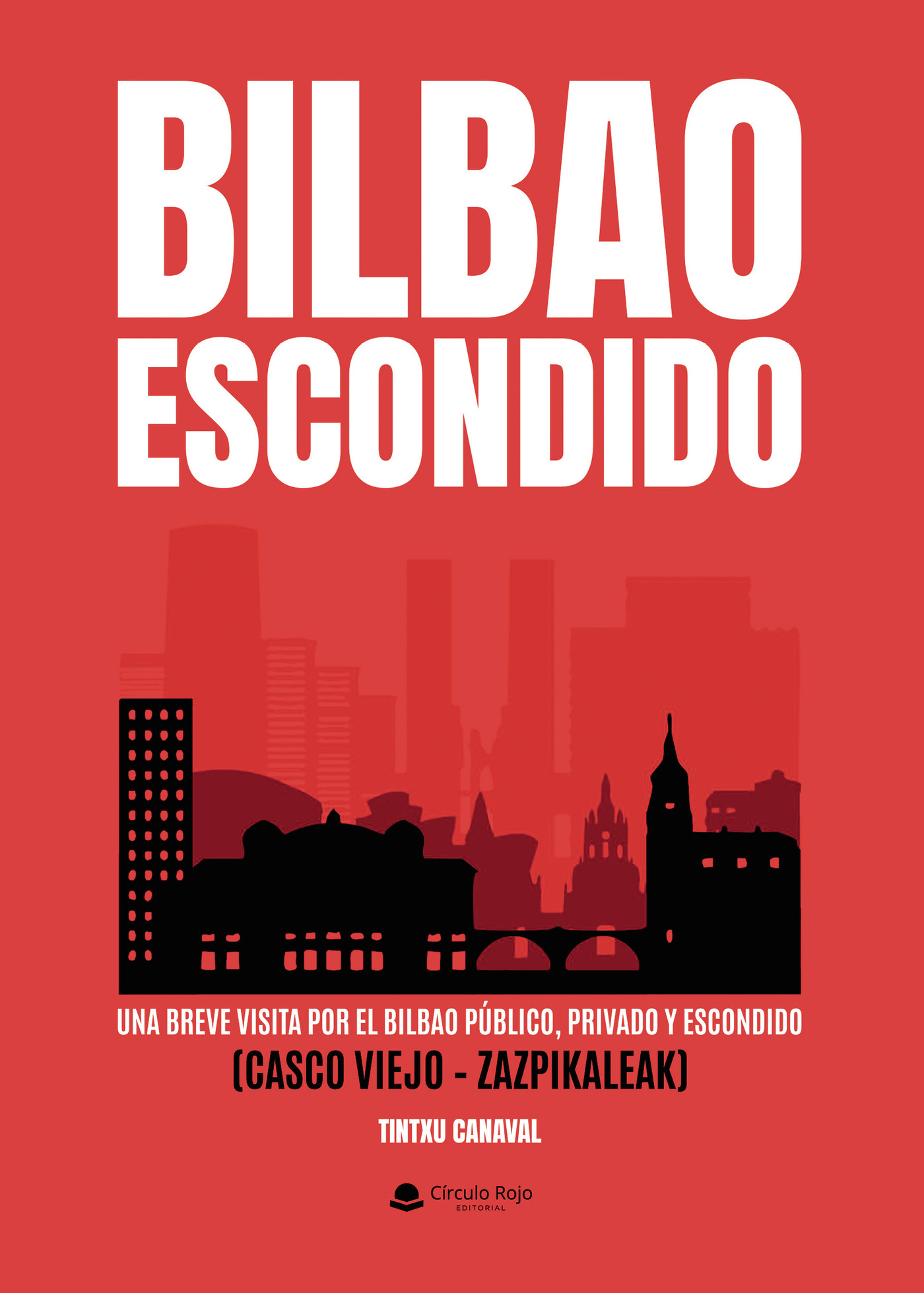 Portada de BILBAO ESCONDIDO Público y privado(Breve visita por el Casco Viejo Zazpikaleak)