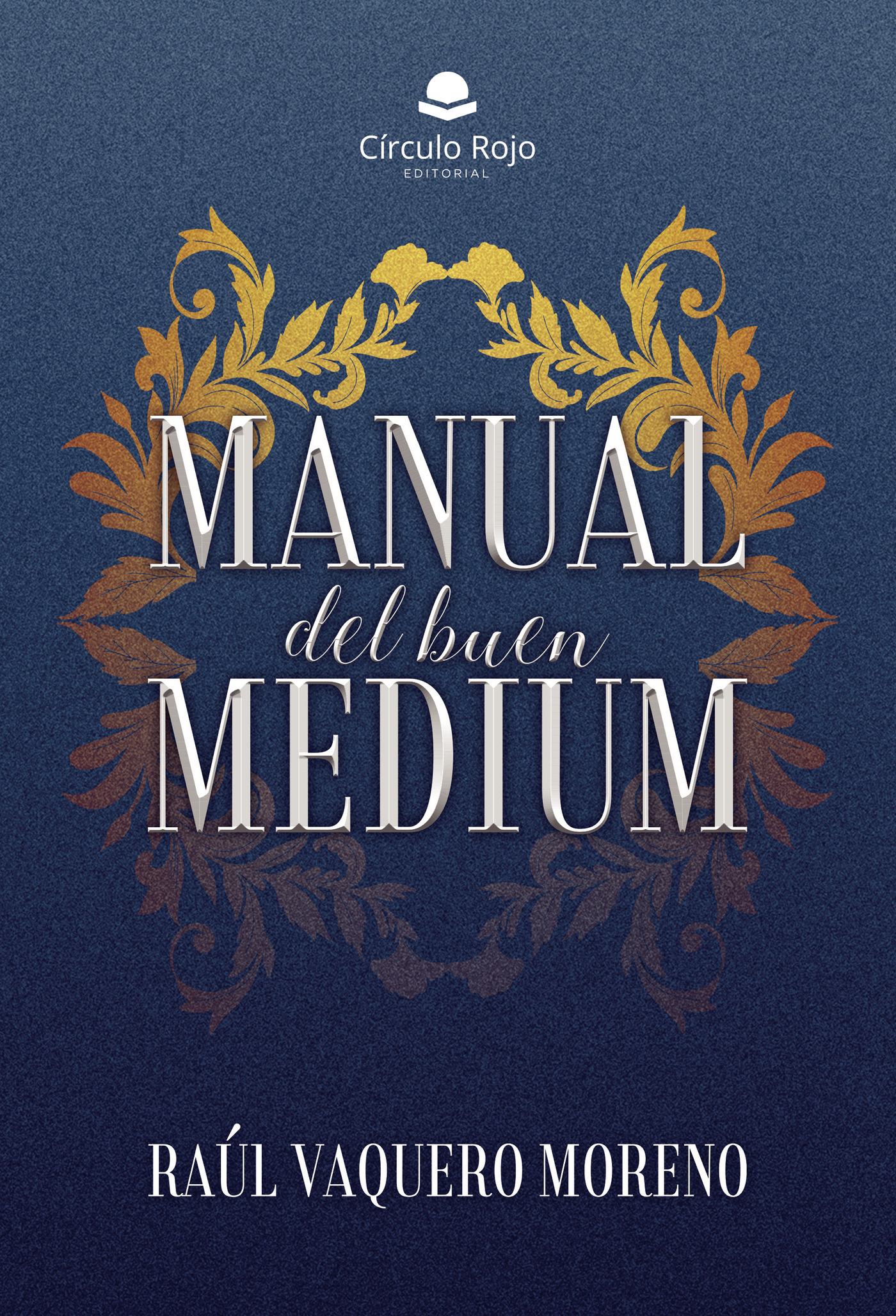 Portada de MANUAL del buen Medium · Raúl Vaquero Moreno