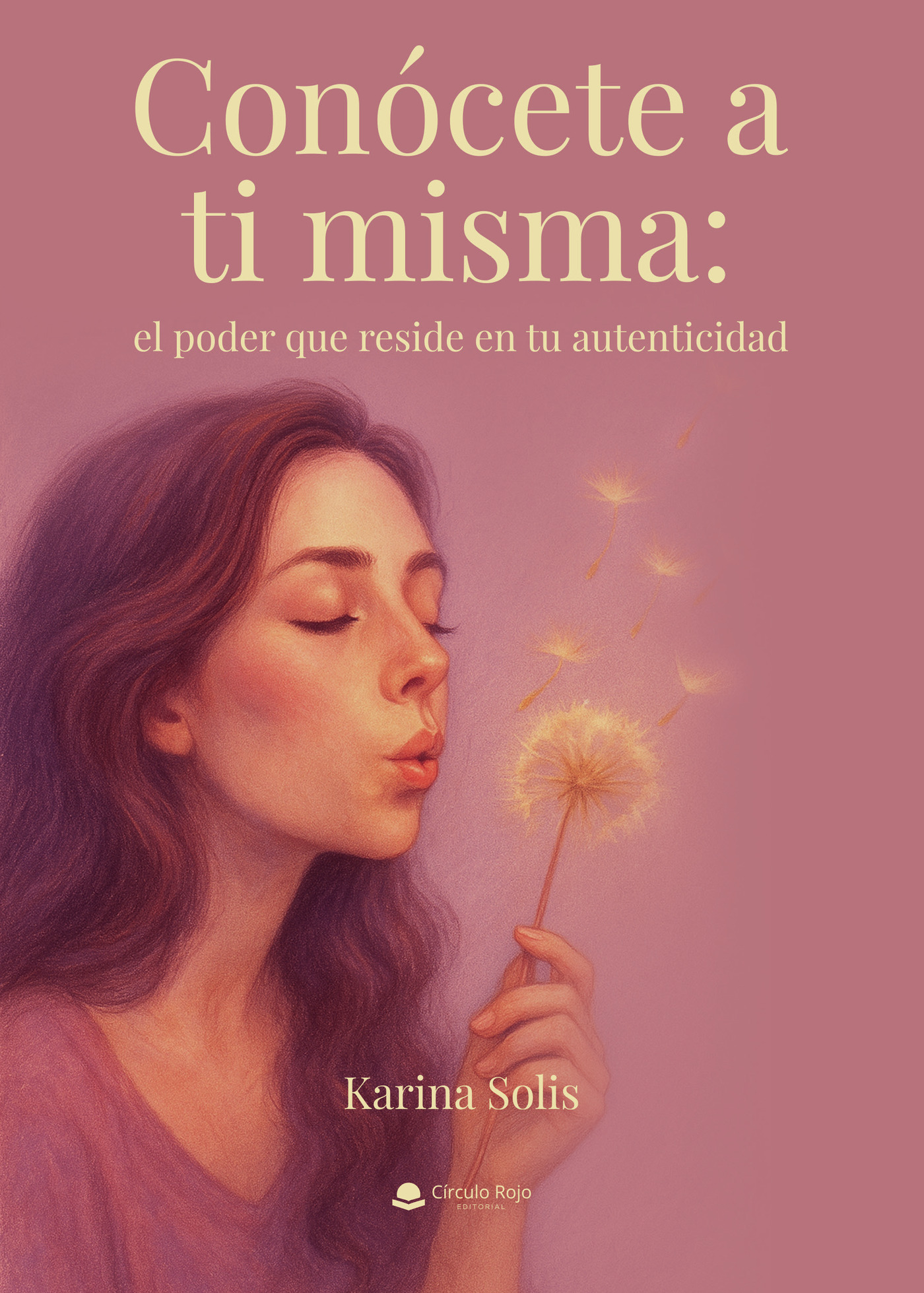 Portada de Conócete a ti misma: el poder que reside en tu autenticidad