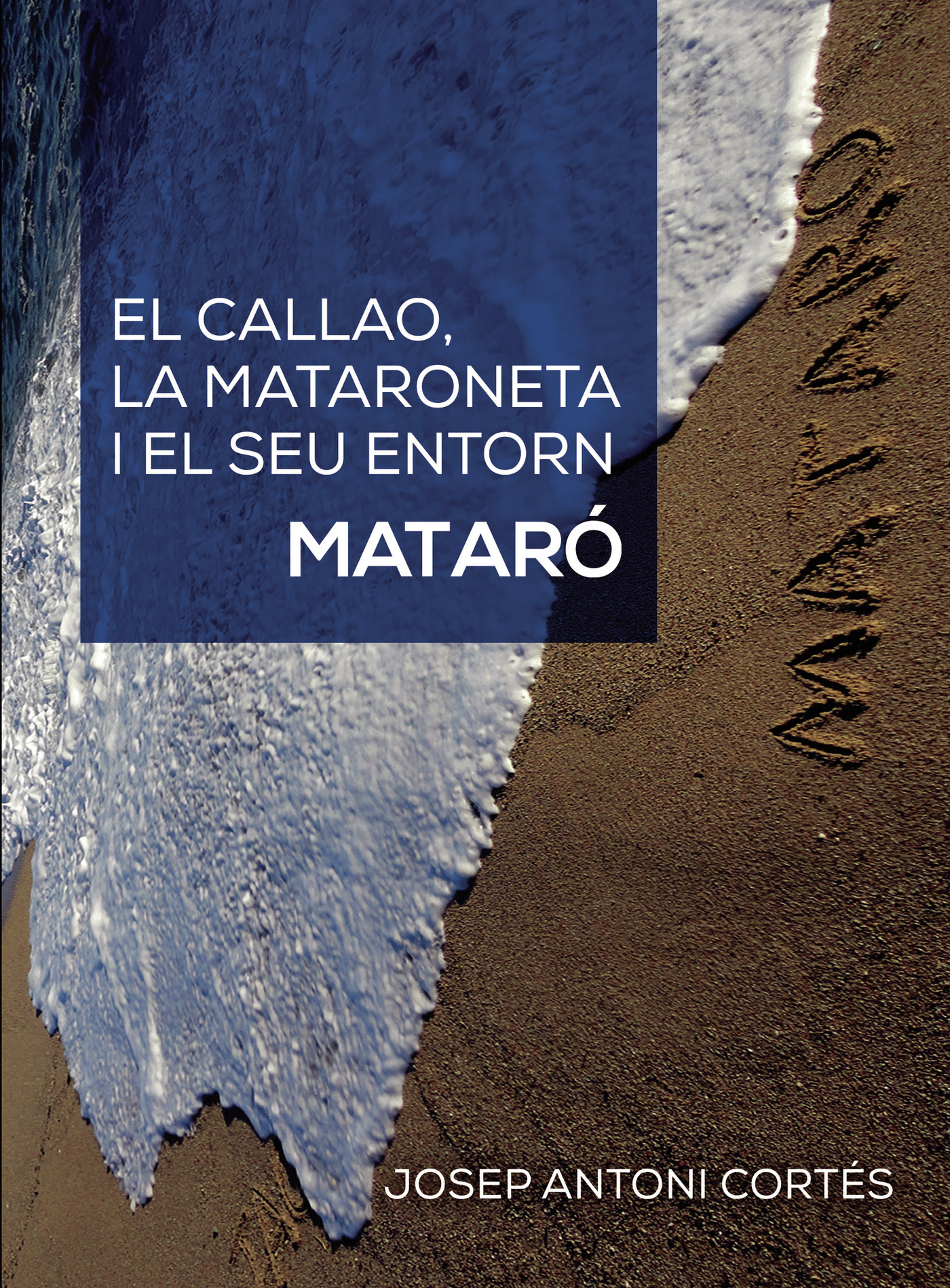 Portada de EL CALLAO, LA MATARONETA I EL SEU ENTORN. MATARÓ