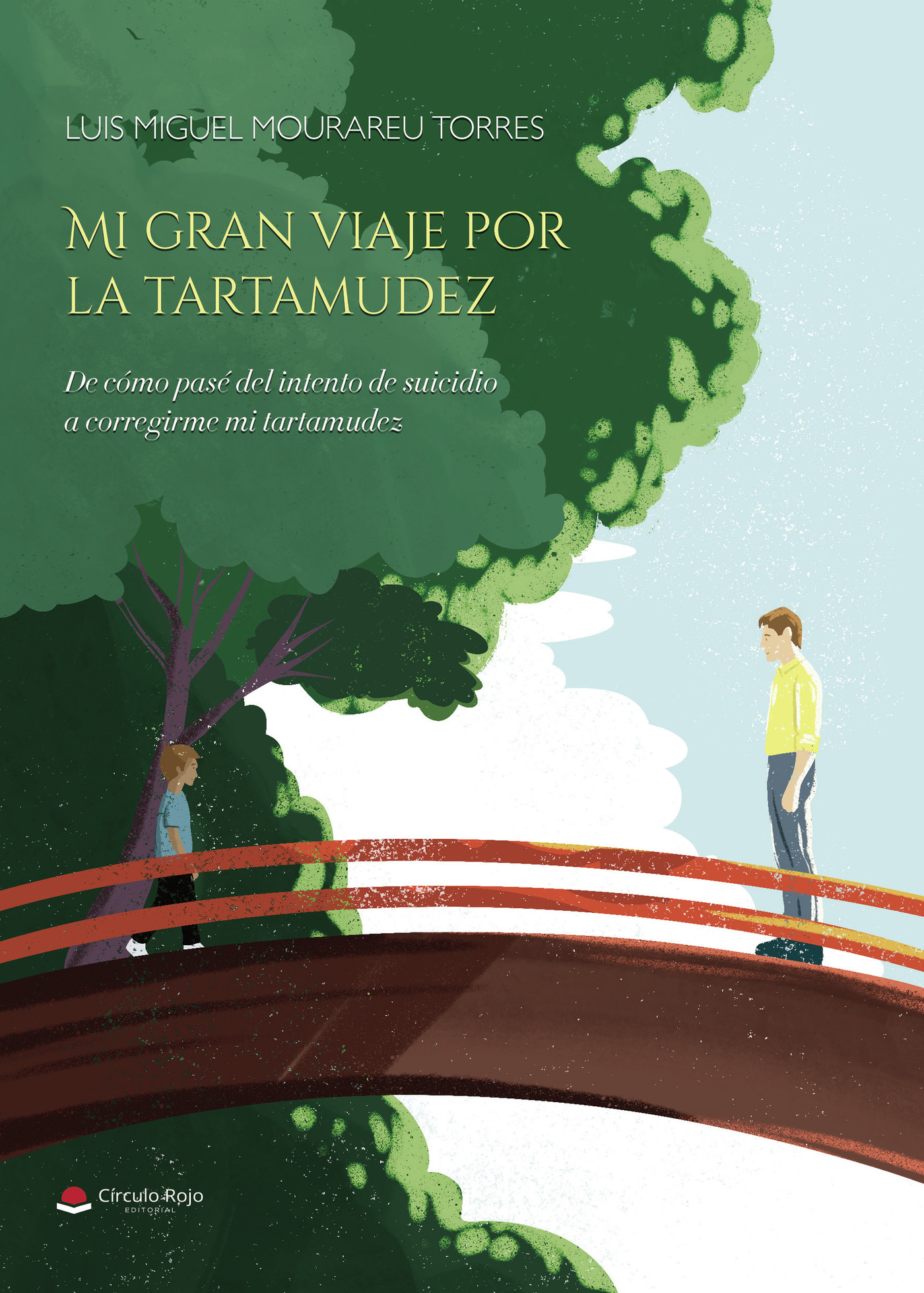 Portada de Mi gran viaje por la tartamudez. De cómo pase del intento de suicidio a corregirme mi tartamudez