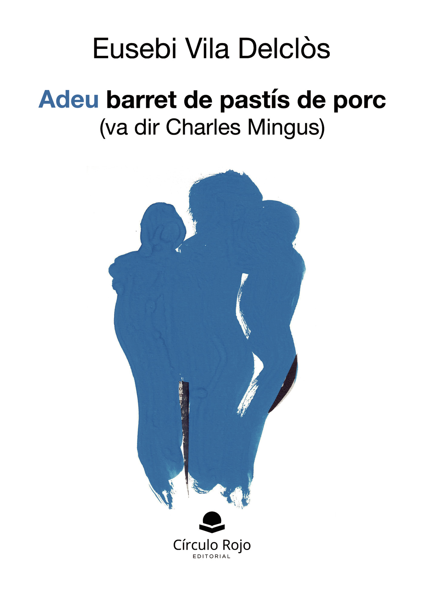 Portada de Adeu barret de pastís de porc (va dir Charles Mingus)