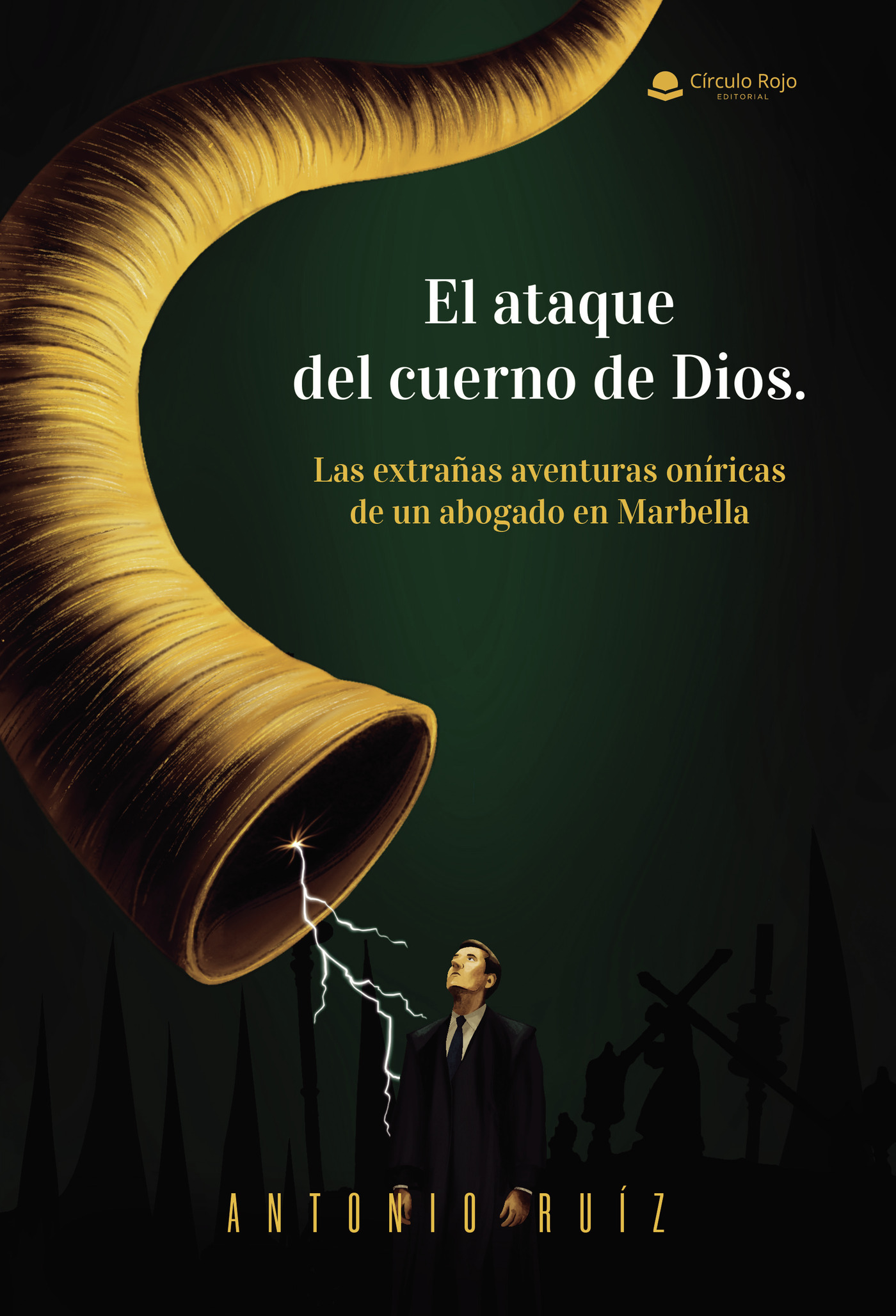 Portada de El ataque del cuerno de Dios. Las extrañas aventuras oníricas de un abogado en Marbella