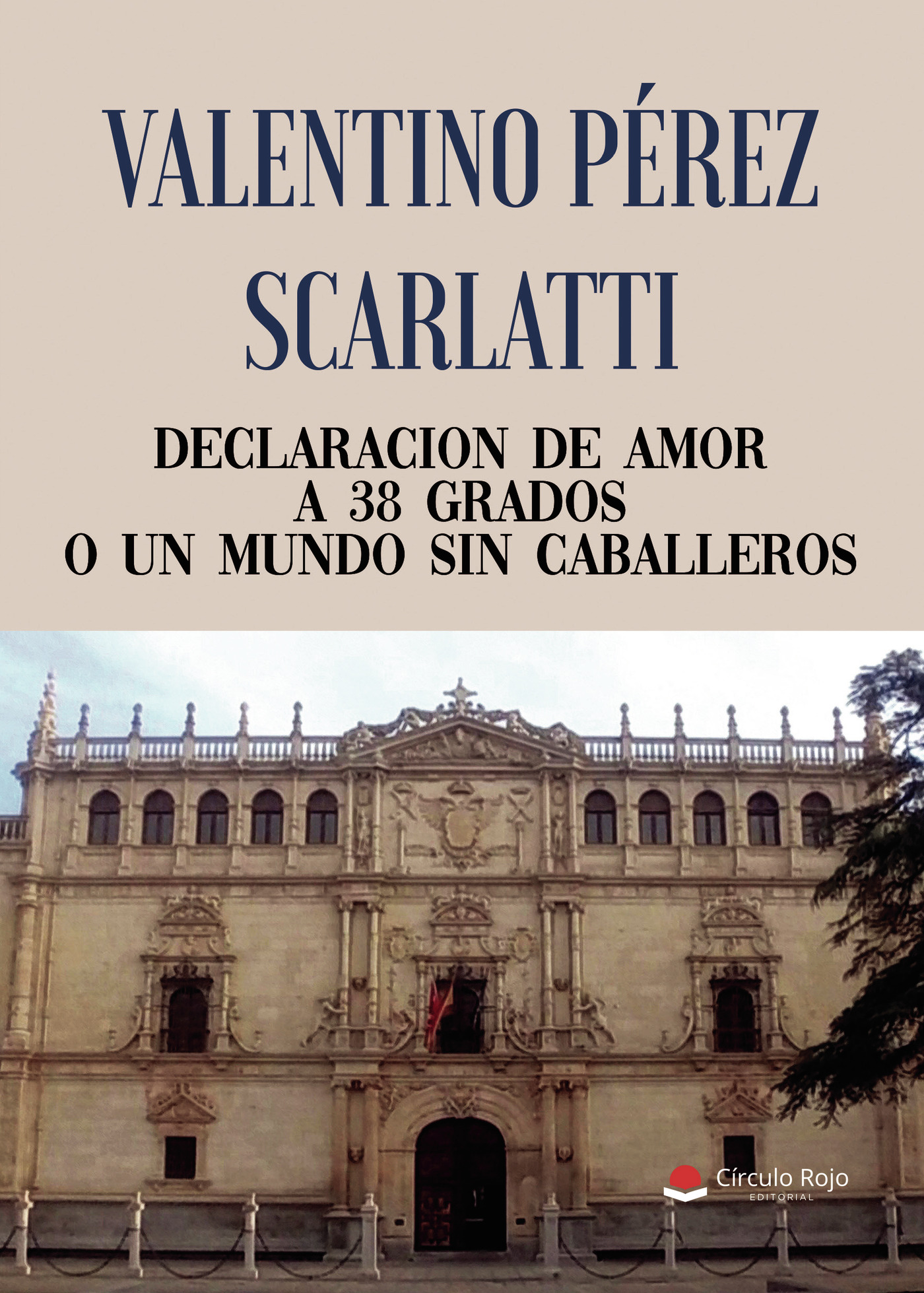 Portada de Declaracion de amor a 38 grados o un mundo sin caballeros.