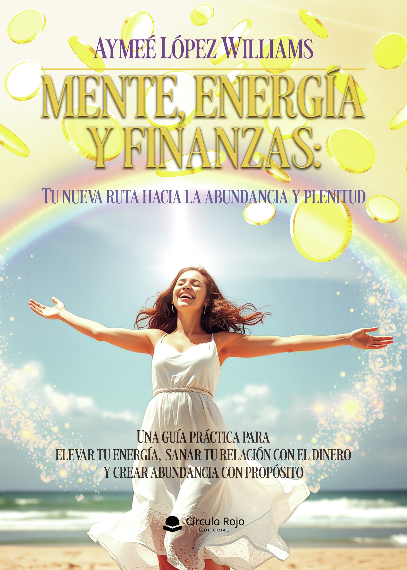 Portada de Mente, Energía y Finanzas: Tu nueva ruta hacia la abundancia y plenitud
