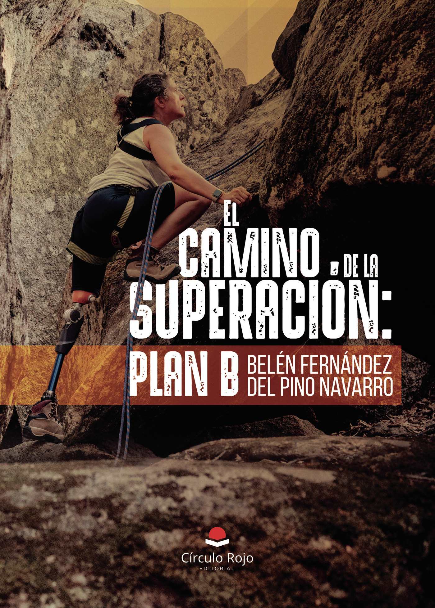 Portada de El camino de la superación: Plan B · Belén Fernández del Pino Navarro