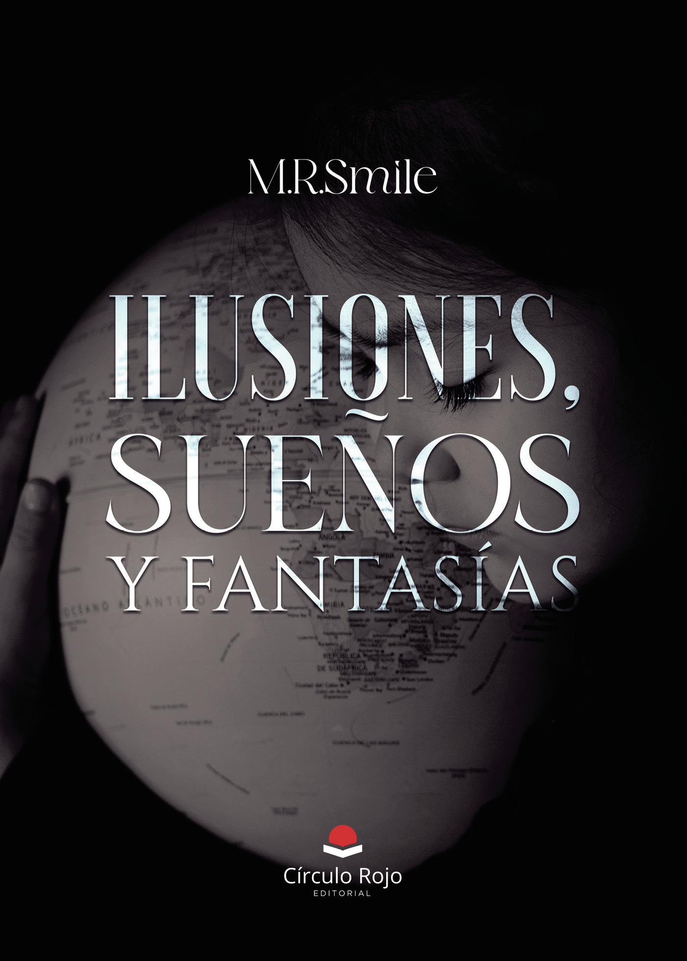 Portada de ILUSIONES, SUEÑOS Y FANTASÍAS · M.R.Smile