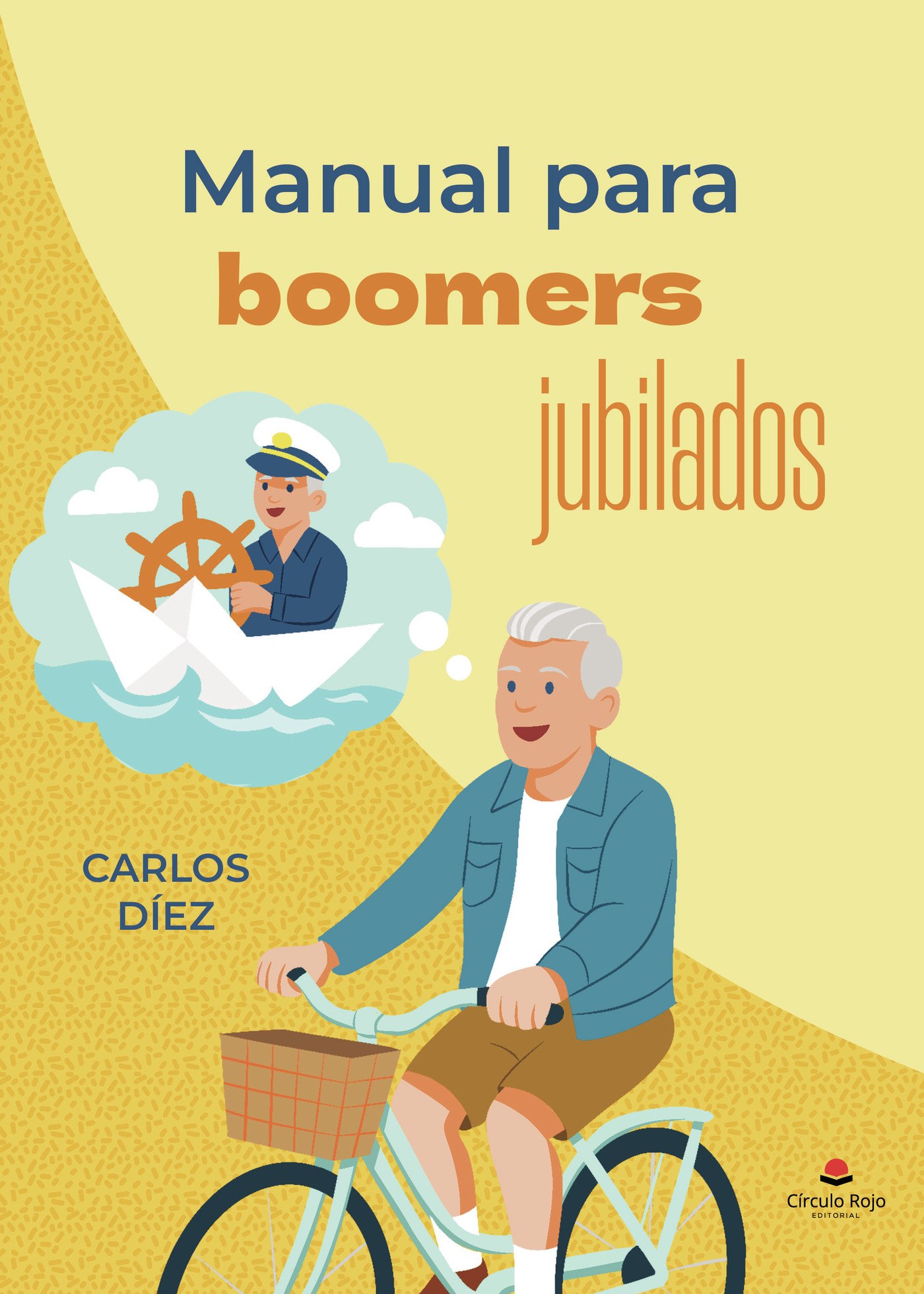 Portada de Manual para boomers jubilados · Carlos Díez