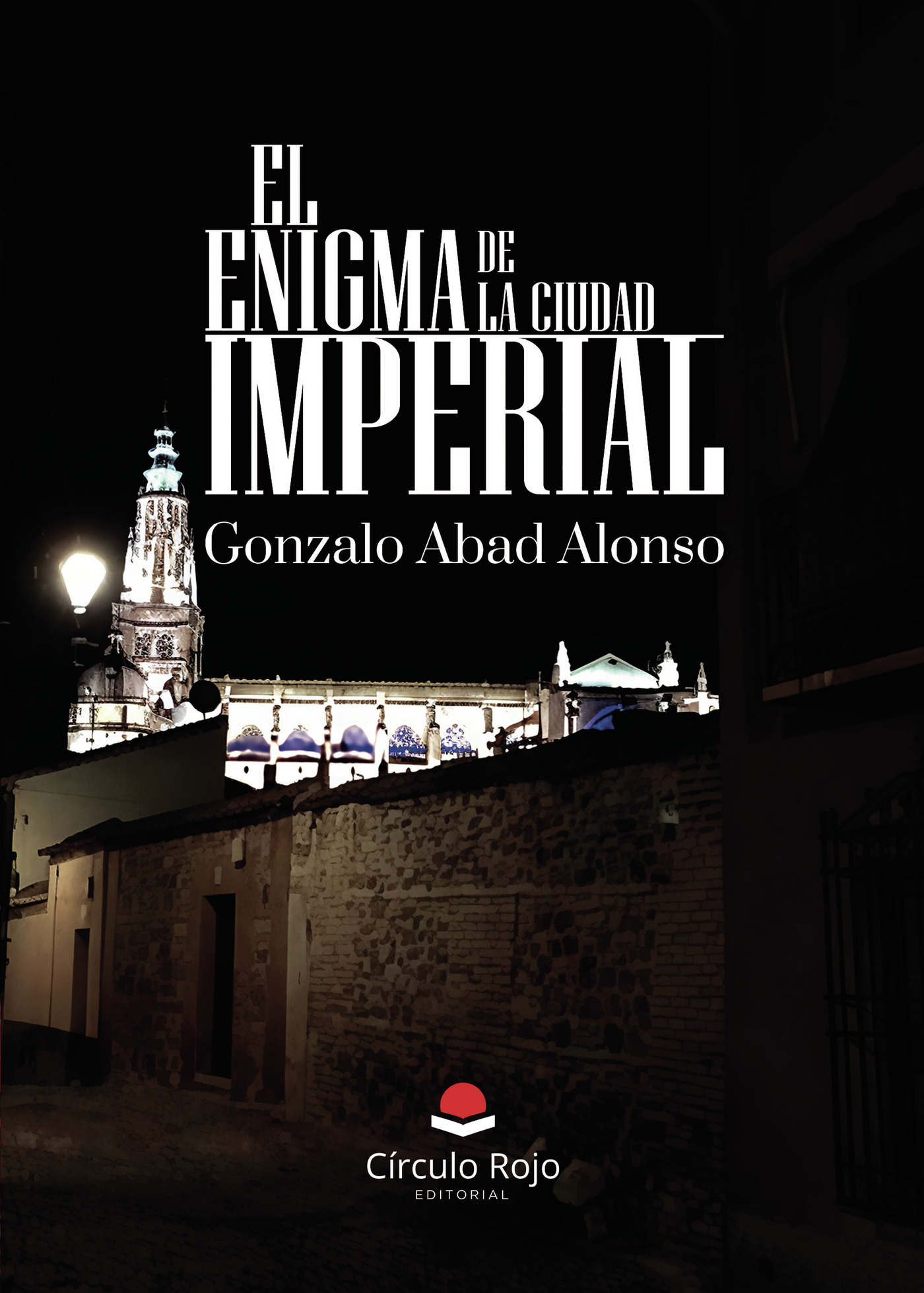 Portada de El enigma de la Ciudad Imperial · Gonzalo Abad Alonso