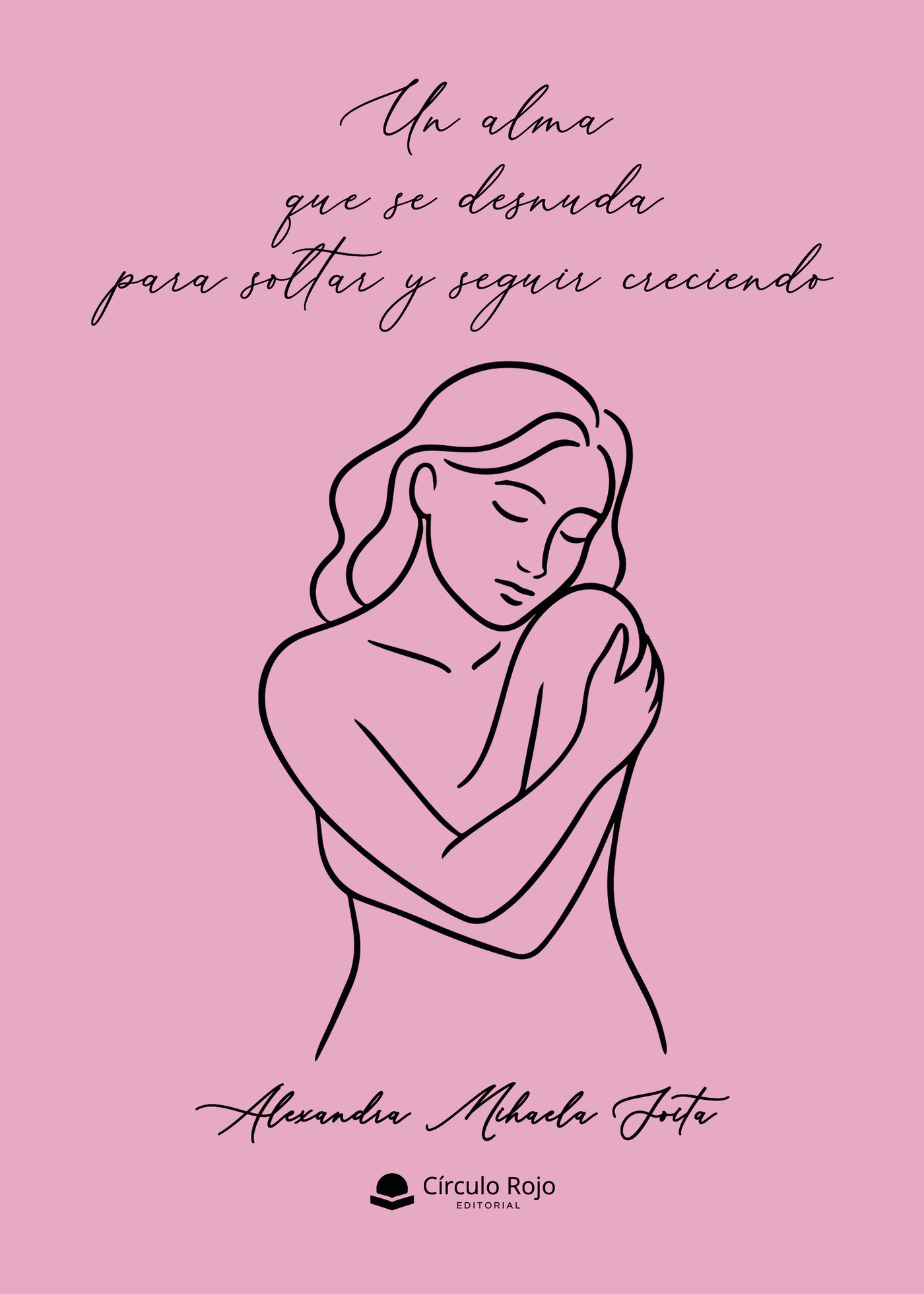 Portada de Un alma que se desnuda para soltar y seguir creciendo