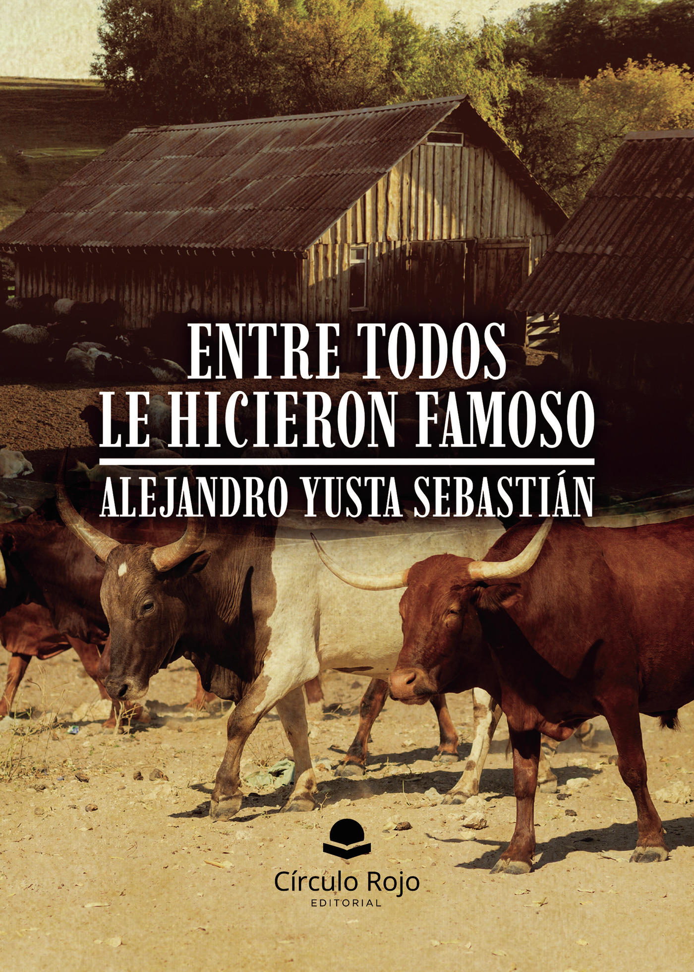 Portada de Entre todos le hicieron famoso