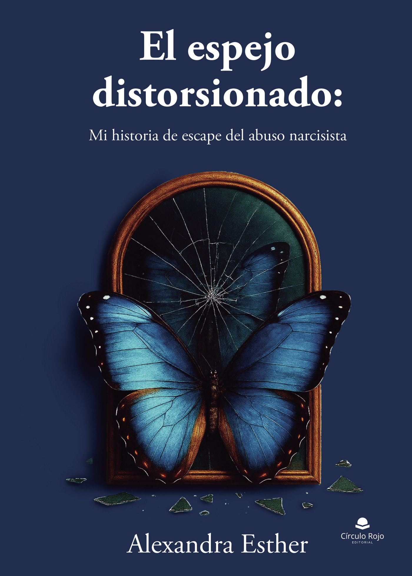 Portada de El espejo distorsionado: Mi historia de escape del abuso narcisista · Alexandra Esther