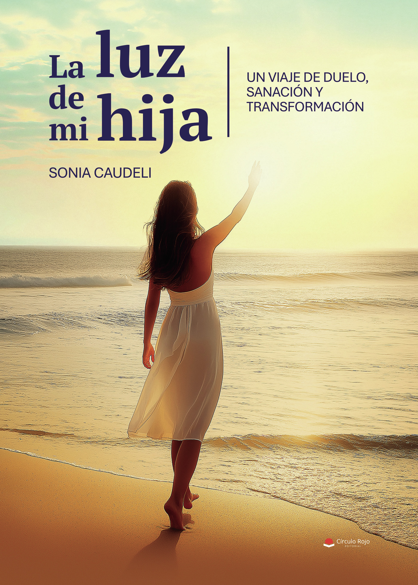 Portada de LA LUZ DE MI HIJA. UN VIAJE DE DUELO, SANACIÓN Y TRANSFORMACIÓN