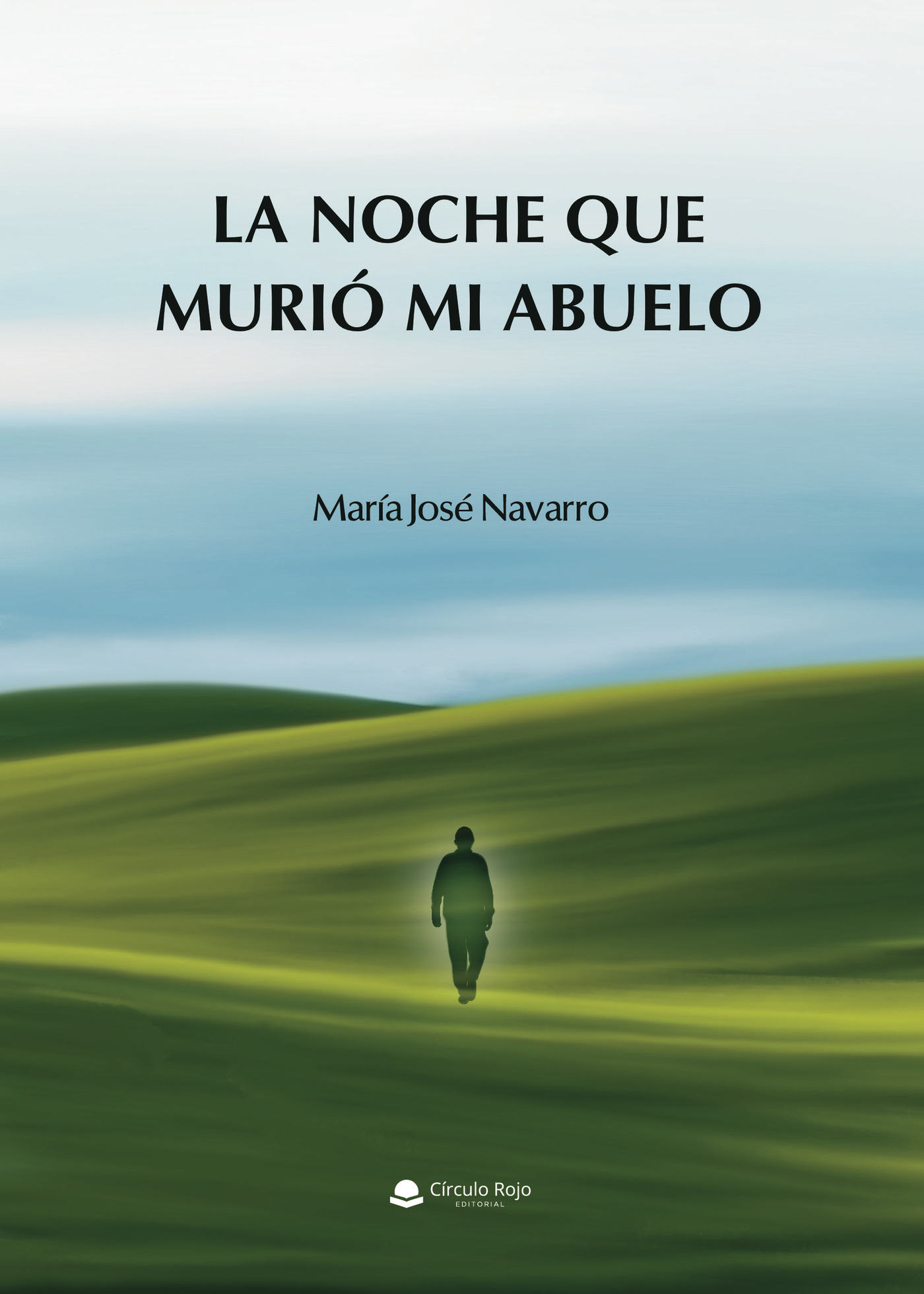 Portada de LA NOCHE QUE MURIÓ MI ABUELO