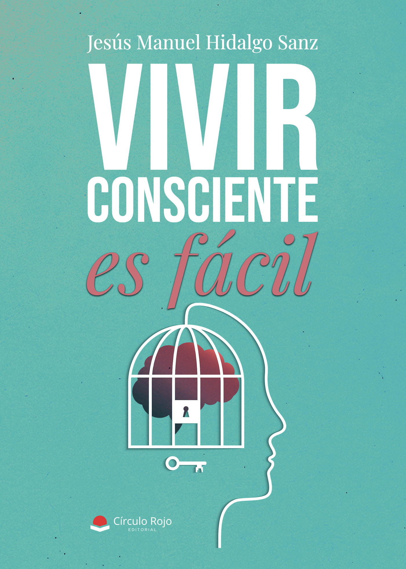 Portada de VIVIR CONSCIENTE ES FÁCIL